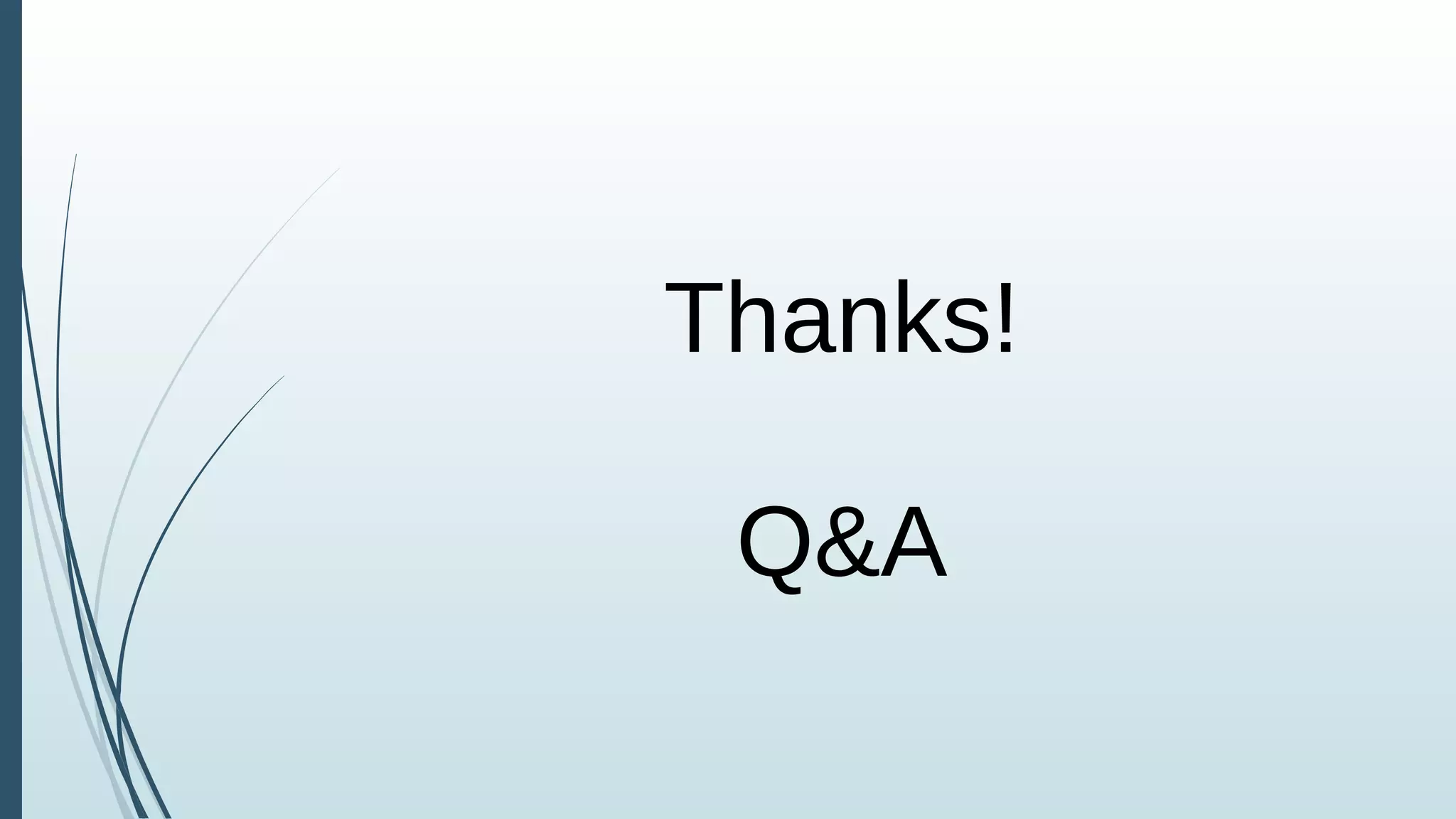 Thanks!
Q&A
 