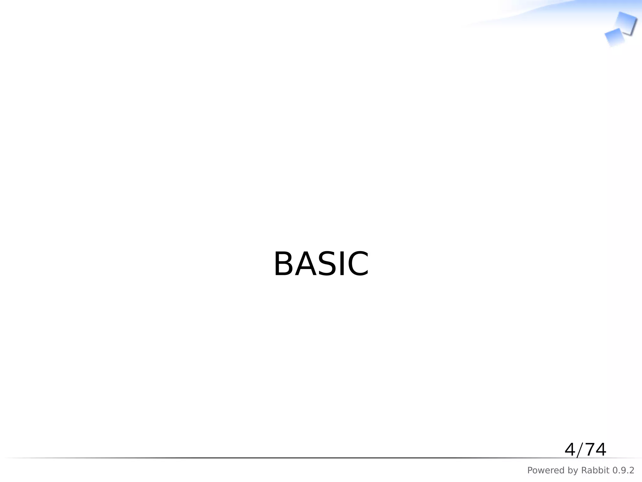 　




BASIC




               4/74
        Powered by Rabbit 0.9.2
 