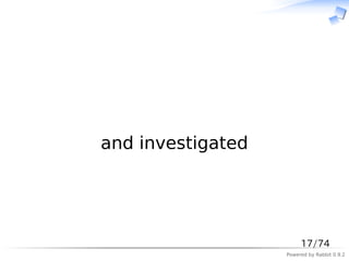 　




and investigated




                        17/74
                   Powered by Rabbit 0.9.2
 