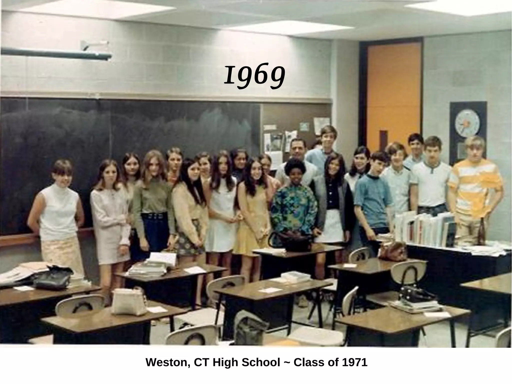 1969
Weston, CT High School ~ Class of 1971
 