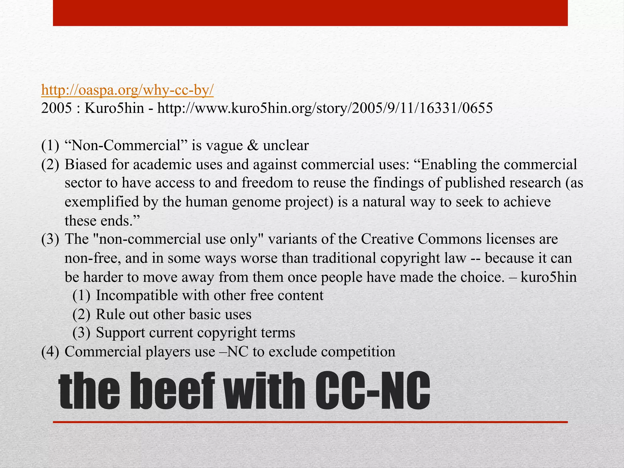 from CC-BY-NC to CC-BY
http
://blogs.plos.org/opens/2014/08/15/rise-rise-creative-commons-1-2m-cc-licensed-schola
rly-articles
/
“1.2M CC licensed scholarly articles”
720,000 of them CC-BY
DOAJ: 547K CC-BY … 312K CC-BY-NC
Major Funder Mandates Now Trending CC-BY:
• OASPA requirements
• Wellcome Trust – CC-BY
• Bill Gates – CC-BY [gold], as of 2015/01/17 ; data
 
