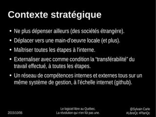 2015/10/06
Le logiciel libre au Québec.
La révolution qui n'en fût pas une.
@Sylvain Carle
#LibreQc #PlanQc
Contexte strat...