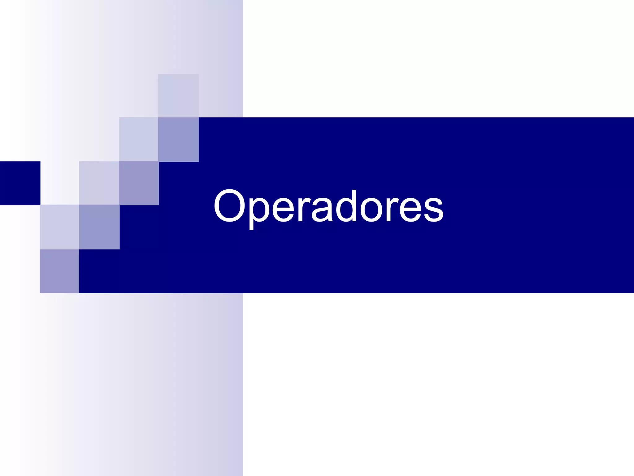 Operadores
 