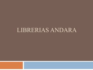 LIBRERIAS ANDARA
 