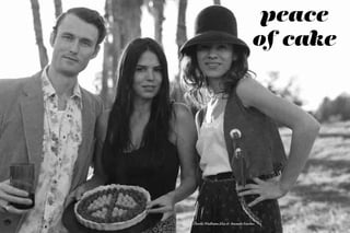 94 95
peace
of cake
Charlie Wadhams,Elsa & Amanda Furches
 