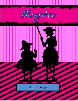 Creado por: Olga J Martínez
enero a mayo
 