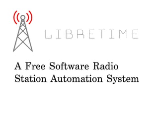 A Free Software Radio
Station Automation System
 