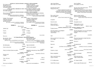 GASTONE ED IL CORO DEI MATTADORI - GASTONE Y EL CORO DE MATADORES                                        volga a questo Alfredo...                                               dirija al tal Alfredo...
      Poi, tra plausi, ritornato                                             Después, entre aplausos,                                   Non un detto, non un detto!                                             Ni una palabra, ni una sóla...
      Alla bella del suo cor,                                                se vuelve a la dama de su corazón,                                                                                   VIOLETTA
      Colse il premio desiato                                                recoge el premio que ha deseado                                                                                    (DA SÈ)                                                    (PARA SÍ)
      Tra le braccia dell’amor.                                              de entre los brazos del amor.                              Ah, perchè venni, incauta!                                              ¡Ah! ¿por qué he venido? ¡Qué incauta!
                      FLORA, IL DOTTORE, IL MARCHESE ED IL CORO - FLORA, EL MÉDICO, EL MARQUÉS Y EL CORO                                Pietà gran Dio di me!                                                   ¡Piedad, Santo Dios, de mí!
      Con tai prove i mattadori                                              ¡Con proezas como ésa, los matadores                                             (FLORA FA SEDERE VIOLETTA PRESSO DI SÈ           (FLORA ACOMODA A VIOLETA JUNTO A SÍ EN EL DIVÁN. EL
      San le belle conquistar!                                               saben conquistar a las mujeres bellas!                                       SUL DIVANO. IL DOTTORE SI AVVICINA AD ESSE.               MÉDICO SE ACERCA A ELLAS. EL MARQUÉS CONVERSA,
                                                                                                                                                      IL MARCHESE SI TRATTIENE A PARTE COL BARONE,                 APARTE, CON EL BARÓN. GASTÓN CORTA LAS CARTAS;
                               GASTONE ED IL CORO DEI MATTADORI - GASTONE Y EL CORO DE MATADORES                                                        GASTONE TAGLIA, ALFREDO ED ALTRI PUNTANO,                         ALFREDO Y OTROS, APUESTAN; OTROS, PASEAN)
      Ma qui son più miti i cori;                                            Aunque, aquí, los corazones son más moderados;                                                      ALTRI PASSEGGIANO)
      A noi basta folleggiar...                                              A nosotros nos basta con holgar...
                                                                                                                                                                                                   FLORA
                       (LE ZINGARELLE PERCUOTERANNO IL TAMBURELLO,           (LAS GITANILLAS PERCUTEN EL TAMBOR Y, LOS PICADORES        Meco t’assidi; narrami...                                               Siéntate conmigo; cuéntame...
                             I PICCATTORI BATTENO LE PICCHE IN TERRA)                               BATEN LAS PICAS CONTRA EL SUELO)
                                                                                                                                        quai novità vegg’io?                                                    ¿Qué te ha ocurrido últimamente?
                                                               TUTTI - TODOS                                                                                   (FLORA E VIOLETTA PARLANO FRA LORO)                          (FLORA Y VIOLETTA HABLAN ENTRE ELLAS)
      Sì, allegri... Or pria tentiamo                                        ¡Sí, alegría...! Y, ahora, tentemos
                                                                                                                                                                                                  ALFREDO
      Della sorte il vario umor;                                             de la suerte el voluble humor;                             Un quattro!                                                             ¡Un cuatro!
      La pallestra dischiudiamo                                              dispongamos el tablero
      Agli audaci giuocator.                                                 para los audaces jugadores.                                                                                          GASTONE
                 (GLI UOMINI SI TOLGONO LA MASCHERA, CHI PASSEGGIA           (LOS HOMBRES SE QUITAN LAS MÁSCARAS; UNOS PASEAN           Ancora hai vinto!                                                       ¡Has ganado otra vez!
                                           E CHI SI ACCINGE A GIOCARE)                                    Y OTROS, SE SUMAN AL JUEGO)                                                             ALFREDO
                                                                                                                                        Sfortuna nell’amore                                                     Desafortunado en el amor
                              SCENA 12                                                        ESCENA 12                                 Fortuna reca al gioco...!                                               y afortunado en el juego...!
                                                   (ENTRA ALFREDO)                                                 (ENTRA ALFREDO)                                                      (PUNTA E VINCE)                                              (APUESTA Y GANA)
                                                           TUTTI - TODOS                                                                                          GASTONE, IL MARCHESE ED IL CORO         - GASTONE, EL MARQUÉS Y EL CORO
      ¡Alfredo! ¡Voi!                                                         ¡Alfredo...! ¡Vos...!                                     È sempre vincitore...!                                                   ¡Y siempre vencedor...!
                                                                ALFREDO                                                                                                                           ALFREDO
      Sì, amici...                                                            Sí, amigos...                                             Oh, vincerò stasera; e l’oro guadagnato                                 ¡Oh, esta noche ganaré, y con el oro que he ganado
                                                                 FLORA
                                                                                                                                        Poscia a goder tra’ campi                                               volveré, para disfrutar en los campos,
      Violetta?                                                               ¿Y Violetta?                                              ritornerò beato.                                                        tranquilo.
                                                                ALFREDO                                                                                                                            FLORA
                                                             (SECCO)                                                  (CON ALTIVEZ)                                                       (AD ALFREDO)                                                    (A ALFREDO)
      Non ne so.                                                              No lo sé.                                                 Solo?                                                                   ¿Solo?
                                     TUTTI (SENZA ALFREDO) - TODOS (EXCEPTO ALFREDO)                                                                                                              ALFREDO
      Ben disinvolto...! Bravo...!                                   Bien desenvuelto... ¡Bravo!                                        No, no, con tale che vi fu meco ancora,                                 No, no; con la que estuvo conmigo hasta ahora
      Or via, giocar si può.                                         Ahora, vamos: ¡A jugar!.                                           Poi mi sfuggia...                                                       y, después, huyó de mí...
          (GASTONE SI PONE A TAGLIARE; ALFREDI ED ALTRI, PUNTANO)     (GASTONE SE PONE A BARAJAR; ALFREDO Y LOS OTROS,                                                                            VIOLETTA
                                                                                                 APUNTAN LAS APUESTAS)                  Mio Dio...!                                                             ¡Dios mío...!
                           (ENTRA VIOLETTA A BRACCIO DEL BARONE.  (VIOLETTA ENTRA DEL BRAZO DEL BARÓN; FLORA SALE A SU
                                                                                                                                                                                                  GASTONE
                                        FLORA VA LORO INCONTRO)                                           ENCUENTRO)
                                                                                                                                                                                          (AD ALFREDO)                                                    (A ALFREDO)
                                                                 FLORA                                                                  Pietà di lei!                                                           ¡Ten piedad de ella!
      Qui desiata giungi.                                                     Llegas muy bienvenida.
                                                                                                                                                                                           IL BARONE - EL BARÓN
                                                                VIOLETTA                                                                                               (AD ALFREDO CON MAL FRENATA IRA)                         (A ALFREDO, CON IRA MAL CONTENIDA)
      Cessi al cortese invito.                                                Cedí a la cortés invitación.                              Signor!                                                              ¡Señor!
                                                                 FLORA                                                                                                                            VIOLETTA
                                                        (AL BARONE)                                                  (AL BARÓN)                                                      (PIANO AL BARONE)                                         (EN VOZ BAJA, AL BARÓN)
      Gratta vi son, barone, d’averlo pur gradito.                            Agradecida os estoy, barón, por haber aceptado            Frenatevi, o vi lascio.                                                 Contenéos u os abandono.
                                                                              también vos.                                                                                                        ALFREDO
                                                       IL BARONE - EL BARÓN                                                                                                                (DISINVOLTO)                                                 (DESENVUELTO)
                                                 (PIANO, A VIOLETTA)                                      (QUEDAMENTE, A VIOLETTA)      Barone, m’appellaste?                                                   Barón, ¿me llamábais?
      Germont è qui!                                                          ¡Germont está aquí!                                                                                          IL BARONE - EL BARÓN
      Il vedete!                                                              ¡Miradlo!                                                                                                       (IRONICO)                                                     (IRÓNICO)
                                                                VIOLETTA                                                                Siete in sì gran fortuna, che                                           Tenéis tanta suerte que,
                                                             (FRA SÈ)                                                       (PARA SÍ)   al gioco mi tentaste.                                                   a jugar, me habéis tentado.
      Cielo...! Gli è vero                                                    ¡Cielos...! Es cierto...                                                                                            ALFREDO
                                                        (AL BARONE)                                                      (AL BARÓN)                                                          (IRONICO)                                                      (IRÓNICO)
      Il vedo.                                                                Ya lo veo.                                                Sì...? La disfida accetto...                                            ¿Sí...? Acepto el desafío.
                                                        IL BARONE - EL BARÓN                                                                                                                      VIOLETTA
                                                             (CUPO)                                                       (SOMBRÍO)                                                             (DA SÈ)                                                       (PARA SÍ)
      Da voi non un sol detto si                                              Que de vos, ni una sóla palabra se                        Che fia? Morir mi sento!                                                ¿Qué va a pasar? ¡Me siento morir!

24 / La Traviata                                                                                                                                                                                                                                               La Traviata / 25
 