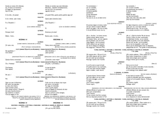 Scorda un nome ch’è infamato.                                         Olvida un nombre que está infamiado.                   Tu commettesti...!                                                    has cometido...!
      Va...mi lascia sul momento...                                         Marcháos... dejadme inmediatamente...                  Un cor sensibile                                                      ¡Un corazón sensible
      Di fuggirti un giuramento...                                          De huir de ti, un juramento                            Così uccedesti...!                                                    tan gravemente has herido...!
      Sacro io fea...                                                       sagrado hice yo...                                     Di donne ignobile                                                     A damas, innoble,
                                                               ALFREDO
                                                                                                                                   Insultatore,                                                          insultas.
      A chi, dilo... chi potea?                                             ¿A quién?-Dilo: ¿quién podría pedirte algo así?        Di qua allontanati,                                                   Aléjate de aquí;
                                                                                                                                   Ne desti orror.                                                       nos has horrorizado.
                                                              VIOLETTA                                                             Va, va,va, va, va, va, ne desti orror.                                ¡Vete, vete, vete, vete, vete, vete!
      A chi diritto pien n’avea.                                            Quien pleno derecho tenía.                                                                                                   ¡Nos has horrorizado!
                                                               ALFREDO
                                                                                                                                                                                            GERMONT
      Fu a Douphol...?                                                      ¿Fue Douphol...?
                                                                                                                                                                            (CON DIGNITOSO FUOCO)                                          (FOGOSO Y DIGNO)
                                                             VIOLETTA                                                              Di sprezzo degno sè stesso rende                                      De digno desprecio, contra sí mismo se vuelve
                                             (CON SUPREMO SFORZO)                                      (CON UN ESFUERZO SUPREMO)   Chi pur nell’ira la donna offende.                                    quien, por ira, a una dama ofende.
      Sì.                                                                   Sí.                                                    Dov’è mio figlio...? Più non lo vedo;                                 ¿Dónde está mi hijo...? Ya no lo veo;
                                                               ALFREDO                                                             In te più Alfredo trovar non so.                                      ya no puedo encontrar en ti a Alfredo.
      Dunque, l’ami?                                                        Entonces, ¿lo amas?                                                                                              ALFREDO
                                                              VIOLETTA                                                                                                                     (DA SÈ)                                                 (PARA SÍ)
      Ebben... l’amo...                                                     Bueno, pues... lo amo...                               Ah sì... che feci...! ne sento orrore.                                ¡Ah, sí...! ¿Qué he hecho? Me da horror.
                                                                                                                                   Gelosa smania, deluso amore                                           Locura y celos, mi amor traicionado,
                                  SCENA 14                                                ESCENA 14                                Mi strazian l’alma... più non ragiono.                                me destrozan el alma... ya no razono.
                                                                                                                                   Da lei perdono -più non avrò.                                         De ella el perdón nunca más obtendré.
                                                               ALFREDO                                                             Volea fuggirla... non ho potuto!                                      Quería huir de ella... ¡no he podido!
                              (CORRE FURENTE A SPALANCARE LA PORTA)                  (FURIOSO, CORRE A ABRIR LA PUERTA)            Dall’ira spinto son qui venuto!                                       ¡La ira me ha empujado a venir aquí!
      Or tutti a me.                                              Todos, ahora, venid aquí.                                        Or che lo sdegno ho disfogato                                         Ahora que he desahogado todo mi despecho,
                                 (TUTTI ENTRANO CONFUSAMENTE)                      (ENTRAN TODOS, ATROPELLADAMENTE)                Me sciagurato...! Rimorso n’ho.                                       ¡desgraciado de mí! ... me queda el remordimiento.
                        TUTTI (SENZA VIOLETTA ED ALFREDO) - TODOS (EXCEPTO VIOLETTA Y ALFREDO)                                                    FLORA, GASTONE, IL DOTTORE, IL MARCHESE - FLORA, GASTONE, EL DOCTOR, EL MARQUÉS
      Ne appellaste...?                                           ¿Nos llamábais...?                                                                            ED IL CORO                               Y EL CORO
      Che volete?                                                 ¿Qué queréis?                                                                                          (FLORA, A VIOLETTA)                                 (FLORA, A VIOLETTA)
                                                               ALFREDO                                                             Oh, quanto peni...! Ma pur fa cor...                                  ¡Oh, cuánto padeces...! Pero, vuelve en ti...
                   (ADDITANDO VIOLETTA CHE ABBATTUTA SI APPOGGIA  (SEÑALANDO CON EL DEDO A VIOLETTA, QUE, ABATIDA, SE              Qui soffre ognuno del tuo dolor;                                      Aquí, todos compartimos tu dolor;
                                                   AL TAVOLINO)                                 HA APOYADO EN LA MESITA)           Fra cari amici qui sei soltanto;                                      estás entre amigos que te quieren;
      Questa donna conoscete?                                      ¿Conocéis a esta mujer?                                         Rasciuga il pianto che t’inondò.                                      enjuga el llanto que te inunda...
                         TUTTI (SENZA VIOLETTA ED ALFREDO) - TODOS (EXCEPTO VIOLETTA Y ALFREDO)                                                                                             GERMONT
      Chi...? Violetta?                                            ¿A quién...? ¿A Violetta...?                                                                                            (DA SÈ)                                                 (PARA SÍ)
                                                                                                                                   Io sol fra tanti so qual virtude                                      Sólo yo sé la virtud
                                                               ALFREDO
      Che facesse                                                           Lo que ha hecho,                                       Di quella misera il sen racchiude...                                  que, de esa pobre miserable, el seno esconde...
      Non sapete?                                                           ¿no lo sabéis?                                         Io so che l’ama, che gli è fedele,                                    Sé que lo ama, que le es fiel,
                                                                                                                                   Eppur crudele, - tacer dovrò!                                         y, sin embargo, cruel ¡deberé callar!
                                                              VIOLETTA
                                                                                                                                                                                       IL BARONE - EL BARÓN
                                                      (AD ALFREDO)                                                   (A ALFREDO)
      Ah, taci...!                                                   ¡Ah, cállate...!                                                                                          (PIANO, AD ALFREDO)                                (EN VOZ QUEDA, A ALFREDO)
                                                                                                                                   A questa donna, l’atroce insulto                                      A esta dama, el insulto atroz
                           TUTTI (SENZA VIOLETTA ED ALFREDO) - TODOS (EXCEPTO VIOLETTA Y ALFREDO)                                  Qui tutti offese, ma non inulto                                       a todos ha ofendido aquí, pero semejante
      No.                                                            No.                                                           Fia tanto oltraggio... provar                                         ultraje no ha de quedar impune... Probaros
                                                               ALFREDO                                                             Vi voglio                                                             quiero
      Ogni suo aver tal femmina                                              Cada uno de sus bienes, esta mujer                    Che il vostro orgoglio                                                que vuestro orgullo
      Per amor mio sperdea...                                                por amor a mí, perdió...                              Fiaccar saprò.                                                        doblegar sabré.
      Io cieco, vile, misero,                                                Yo, ciego, vil, miserable,                                                                                      VIOLETTA
      Tutto accettar potea,                                                  todo lo pude aceptar,                                           (RIAVENDOSI CON VOCE DEBOLISSIMA E CON PASSIONE) (REVINIÉNDOSE; CON VOZ MUY DÉBIL, AUNQUE APASIONADA)
      Ma è tempo ancora...! Tergermi                                         pero, ha llegado el momento de lavar                  Alfredo, Alfredo, di questo core                              ¡Alfredo, Alfredo, de este corazón mío
      Da tanta macchia bramo...                                              mancha tan grande...                                  Non puoi comprendere                                          no puedes comprender
      Qui testimon vi chiamo                                                 Aquí os convoco, como testigos,                       Tutto l’amore;                                                todo el amor;
      Che qui pagata io l’ho.                                                de que la he pagado.                                  Tu non conosci che fino a prezzo                              no sabes que, aun a costa
                  (GETTA CON FURENTE SPREZZO UNA BORSA A’ PIE’ DI          (ARROJA CON ENARDECIDO DESPRECIO, UNA BOLSA A LOS       Del tuo disprezzo provato io l’ho!                            de tu desprecio, lo estoy demostrando!
                    VIOLETTA, CHE SVIENE FRA LE BRACCIA DI FLORA. IN     PIES DE VIOLETTA, QUE SE DESVANECE EN BRAZOS DE FLORA.
                                QUESTO MOMENTO, ENTRA GERMONT)                                   EN ESE MOMENTO, ENTRA GERMONT)                  FLORA, GASTONE, IL DOTTORE, IL MARCHESE - FLORA, GASTONE, EL DOCTOR, EL MARQUÉS
                                                                                                                                                                      ED IL CORO                                   Y EL CORO
                                 SCENA 15                                          ESCENA 15                                       Oh, quanto peni...! Ma pur fa cor...                                  ¡Oh, cuánto padeces...! Pero, vuelve en ti...
                                                                                                                                   Fra cari amici qui sei soltanto;                                      Estás entre amigos que te quieren;
                     GASTONE, IL BARONE, IL DOTTORE, IL MARCHESE - GASTONE, EL BARÓN, EL MÉDICO, EL MARQUÉS
                                    ED IL CORO                                            Y EL CORO
                                                                                                                                   Rasciuga il pianto che t’inondò.                                      Enjuga el llanto que te anega...
      O, infamia orribile                                                   ¡Oh, qué horrible infamia

28 / La Traviata                                                                                                                                                                                                                                         La Traviata / 29
 