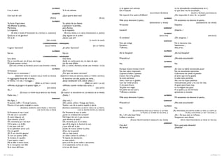ALFREDO                                                              in te appien non ammutì,                                               no ha enmudecido completamente en ti,
      Il so, ti calma.                                                        Ya lo sé; cálmate.                                      Dio m’esaudì!                                                          es que Dios me ha escuchado...
                                                                GIUSEPPE                                                                                                       (SCUOTENDO ALFREDO)                             (MUEVE A ALFREDO, AGITÁNDOLO)
      Che vuol dir ciò?                                                       ¿Qué querrá decir eso?                                  Nè rispondi d’un padre all’affetto?                                    ¿No respondes al amor de un padre?
                                                              (PARTE)                                                       (SE VA)                                                               ALFREDO
                                                                 ALFREDO
                                                                                                                                      Mille serpi divoranmi il petto...                                      Mil serpientes me devoran el pecho...
      Va forse d’ogni avere                                                   Va, quizás, de sus bienes                                                                        (RESPINGENDO IL PADRE)                                 (DESASIÉNDOSE DEL PADRE)
      Ad affrettar la perdita...                                              a apresurar la pérdida...                               Mi lasciate.                                                           Dejadme.
      Ma Annina                                                               pero Annina                                                                                                         GERMONT
      Lo impedirà.                                                            se lo impedirá.                                         Lasciarti!                                                             ¡Dejarte...!
           (SI VEDE IL PADRE ATTRAVERSARE DA LONTANO IL GIARDINO)               (SE VE AL PADRE, A LO LEJOS, ATRAVESANDO EL JARDÍN)                                                               ALFREDO
      Qualcuno é nel giardino!                                                ¡Hay alguien en el jardín!                                                                                    (RISOLUTO)                                                 (RESUELTO)
      Chi è là?                                                               ¿Quién está ahí?                                        O, vendetta!                                                           ¡Oh, venganza...!
                                                      (PER USCIRE)                                               (A PUNTO DE SALIR)                                                               GERMONT
                                                    COMMISSIONARIO       - MENSAJERO                                                  Non più indugi;                                                        No lo demores más.
                                                      (SULLA PORTA)                                                 (EN LA PUERTA)    Partiamo...                                                            Vayámonos...,
      Il signor Germont?                                                      ¿El señor Germont?                                      T’affretta...                                                          date prisa...
                                                                 ALFREDO                                                                                                                          ALFREDO
      Son io.                                                                 Soy yo.                                                 Ah, fu Douphol!                                                        ¡Ah, fue Douphol!
                                                    COMMISSIONARIO       - MENSAJERO                                                                                                              GERMONT
      Una dama                                                                Una dama                                                M’ascolti tu?                                                          ¿Me estás escuchando?
      Da un cocchio, per voi, di qua non lunge,                               desde un coche, para vos, no lejos de aquí,                                                                         ALFREDO
      Mi diede questo scritto...                                              me dio este billete.                                    No.                                                                    No.
        (DÀ UNA LETTERA AD ALFREDO, RICEVE UNA MONETA E PARTE)               (DA LA CARTA A ALFREDO, RECIBE UNA MONEDA Y SE VA)
                                                                                                                                                                                                  GERMONT
                                                                 ALFREDO                                                              Dunque invano trovato t’avrò!                                          ¡En vano te habré encontrado, pues!
      Di Violetta!                                                            ¡De Violetta!                                           No, non udrai rimproveri;                                              No, no escucharás reproches,
      Perchè son io commosso...!                                              ¿Por qué me siento nervioso?                            Copriam d’oblio il passato;                                            Cubriremos de olvido el pasado;
                (GERMONT VIENE IN SILENZIO DALLA PORTA DI MEZZO)           (GERMONT VIENE, EN SILENCIO, DESDE LA PUERTA CENTRAL)      L’amor che m’ha guidato,                                               el amor que me ha guiado
      A raggiungerla forse ella m’invita...                                   A reunirme con ella, quizás, me invita...               Sa tutto perdonar.                                                     lo sabe todo perdonar.
      Io tremo...! O ciel...! Coraggio...!                                    ¡Estoy temblando! ¡Oh, cielos! ¡Valor...!               Vieni, i tuoi cari in giubilo                                          Ven, con los tuyos jubilosos
                                           (APRE LA LETTERA E LEGGE)                                     (ABRE LA CARTA Y LA LEE)     Con me rivedi ancora:                                                  reencuéntrate, junto a mí, una vez más.
      «Alfredo, al giungervi di questo foglio...»                             «Alfredo, cuando recibas esta carta...»                 A chi penò finora                                                      A quien penó hasta hoy,
                                                         (UN GRIDO)                                                     (UN GRITO)    Tal gioia non negar.                                                   no le niegues ese gozo.
      Ah...!                                                                  ¡Ah...!                                                 Un padre ed una suora                                                  A un padre y a una hermana
                      (SI VOLGE E SI TROVA NELLE BRACCIA DEL PADRE)         (SE VUELVE Y SE ENCUENTRA EN LOS BRAZOS DE SU PADRE)      T’affretta a consolar.                                                 apresúrate a consolar.
      Padre mio...!                                                           ¡Padre...!                                                                                                          ALFREDO
                                                                                                                                      Mille serpi divoranmi il petto...                                      Mil serpientes me devoran el pecho...
                                                                GERMONT
      Mio figlio...!                                                         ¡Hijo mío...!                                                                                                        GERMONT
      O, quanto soffri...! O, tergi il pianto...                             ¡Oh, cuánto sufres...! Enjuga ese llanto...              M’ascolti tu?                                                          ¿Me estás escuchando?
      Ritorna di tuo padre orgoglio e vanto.                                 Vuelve a ser, de tu padre, orgullo y gloria.                                                                         ALFREDO
                       (ALFREDO, DISPERATO, SIEDE PRESSO IL TAVOLINO         (ALFREDO, DESESPERADO, SE SIENTA CERCA DE LA MESITA,     No.                                                                    No.
                                                COL VOLTO FRA LE MANI)                             CON EL ROSTRO ENTRE LAS MANOS)
                                                                                                                                                          (SCUOTENDOSI, VEDE SULLA TAVOLA LA LETTERA        (AL REMOVERSE, ENCUENTRA SOBRE LA MESA LA CARTA DE
      Di Provenza il mar, il suol                                            De Provenza el mar, el suelo,                                                            DI FLORA, LA SCORRE ED ESCLAMA...)                    FLORA; CON AVIDEZ LA LEE Y EXCLAMA...)
      Chi dal cor ti cancellò?                                               ¿quién te arrebató del corazón?                          Ah...! ell’è alla festa! Volisi                                        ¡Ah...! Así que, está en la fiesta..
      Al natio fulgente sol                                                  Del fulgor del sol al que naciste,                       L’offesa a vendicar.                                                   Venguemos esta ofensa.
      Qual destino ti furò?                                                  ¿qué destino te alejó?                                                    (FUGGE PRECIPITOSAMENTE INSEGUITO DAL PADRE)                   (HUYE PRECIPITADAMENTE; SU PADRE VA TRAS ÉL)
      Oh, rammenta pur nel duol                                              Oh, recuerda, aun en el dolor,
                                                                                                                                                                                                  GERMONT
      Ch’ivi gioia a te brillò;                                              que allí la alegría te iluminó la cara
                                                                                                                                      Che dici?                                                              Pero, ¿qué estás diciendo?
      E che pace colà sol                                                    y que sólo allí, la paz
                                                                                                                                      Ah, ferma!                                                             ¡Deténte!
      Su te splendere ancor può.                                             puede, de nuevo, colmar tu alma.
      Dio mi guidò!                                                          ¡Dios me ha guiado!
      Ah! Il tuo vecchio genitor                                             ¡Ah, tu viejo padre
      Tu non sai quanto soffrì...                                            no sabes cuánto ha sufrido...!
      Te lontano, di squallor                                                Tu lejanía, de desolación
      Il suo tetto si coprì...                                               su casa cubrió...
      Ma se alfin ti trovo ancor,                                            pero, si al fin, te he vuelto a encontrar,
      Se in me speme non fallì,                                              si mi esperanza no fue en vano,
      Se la voce dell’onor                                                   si la voz del honor


20 / La Traviata                                                                                                                                                                                                                                          La Traviata / 21
 