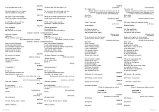 VIOLETTA                                                                                                                   VIOLETTA
      Io so che alfine reso mi sei...!                                    Yo sólo sé que, al fin, has vuelto a mí...                                                                (ALZANDOSI)                                          (LEVANTÁNDOSE)
                                                               ALFREDO
                                                                                                                                    No...Voglio uscire.                                              No; quiero salir.
      Da questo palpito s’io t’ami impara,                                Por la emoción que siento, juzga si te amo...                   (ANNINA PRESENTA A VIOLETTA UNA VESTE CH’ELLA FA PER         (ANNINA LE MUESTRA UN VESTIDO, QUE ELLA INTENTA
      Senza te esistere più non potrei.                                   Si no existieras tú, yo no podría vivir.                          INDOSSARE, ED IMPEDITANE DALLA DEBOLEZZA LA GETTA            PONERSE PERO, IMPEDIDA POR LA DEBILIDAD, LO TIRA
                                                                                                                                                        A TERRA ED ESCLAMA CON DISPERAZIONE...)               AL SUELO Y EXCLAMA, CON DESESPERACIÓN...)
                                                               VIOLETTA                                                             Gran Dio!                                                        ¡Dios santo!
      Ah, s’anco in vita m’hai ritrovata,                                 ¡Ah, si me has vuelto a encontrar aún con vida,           Non posso!                                                       ¡No puedo!
      Credi che uccidere non può il dolor.                                Has de creer que el dolor no mata.                                                               (RICADE SULLA SEDIA)                               (VUELVE A CAER EN LA SILLA)
                                                               ALFREDO                                                                                                                    ALFREDO
      Scorda l’affanno, donna adorata,                                    Olvida el dolor, mujer adorada,                           Cielo...! Che vedo!                                              ¡Oh, cielos! ¿Qué es lo que estoy viendo?
      A me perdona e al genitor.                                          perdóname, y perdona a mi padre.                                                                         (AD ANNINA)                                              (A ANNINA)
                                                               VIOLETTA                                                             Va pel dottore...                                                ¡Busca al médico!
      Ch’io ti perdoni?                                                   ¿Que yo te perdone?                                                                                             VIOLETTA
      La rea son io;                                                      La culpable soy yo,                                       Ah! Digli che Alfredo                                            ¡Ah! Dile que Alfredo
      Ma solo amor tal mi rendè...                                        aunque, sólo el amor me rindió así...                     È ritornato all’amor mio...                                      ha vuelto al amor mío...
                                          ALFREDO E VIOLETTA - ALFREDO Y VIOLETTA                                                   digli che vivere ancor vogl’io...                                Dile que aún vivir yo quiero...
      Null’uomo o demon,                                             Ni hombre ni demonio,                                                                                       (ANNINA PARTE)                                            (ANNINA SE VA)
      angiol mio,                                                    ángel mío,                                                                                                    (AD ALFREDO)                                                (A ALFREDO)
                                                                                                                                    Ma se tornando non m’hai salvato,                                Aunque, si tu regreso no me ha salvado,
      Mai più dividermi potrà da te.                                 podrá separarme, jamás, de ti.
                                                                                                                                    A niuno in terra salvarmi è dato.                                nadie en esta tierra será capaz de salvarme.
                                 (ACCOMPAGNA VIOLETTA AL DIVANO)                          (ACOMPAÑA A VIOLETTA AL DIVÁN)
                                                                                                                                                                           (SORGENDO IMPETUOSA)                                 (SE PONE EN PIE, IMPETUOSA)
                                          ALFREDO E VIOLETTA - ALFREDO Y VIOLETTA                                                   Gran Dio!                                                        ¡Dios santo!
      Parigi, o cara (o) lasceremo,                                  París, ¡oh, querida(o)! dejaremos,                             Morir sì giovane,                                                Morir tan joven
      La vita uniti trascorreremo;                                   la vida, unidos, transcurriremos;                              Io che penato ho tanto!                                          yo, que tanto he sufrido!
      Dei corsi affani compenso avrai,                               por tus cuitas del pasado, hallarás compensación.              Morir sì presso a tergere                                        Morir, ahora, a punto de calmar
      La tua (mia) salute rifiorirà                                  Tu (Mi) salud volverá a florecer                               Il mio sì lungo pianto                                           mi tan largo llanto...
      Sospiro e luce tu mi sarai,                                    serás para mí el aire y la luz,                                1Ah, dunque fu delirio                                           Ah... entonces fue delirio
      Tutto il futuro ne arriderà.                                   el futuro siempre nos sonreirá.                                La credula speranza;                                             la crédula esperanza,
                                                               VIOLETTA                                                             Invano di costanza                                               en vano, de constancia
      Ah, non più, a un tempio!                                           ¡Ah, basta! ¡Vayamos a un templo!                         Armato avrò il mio cor!                                          habré fortalecido mi corazón...
                                                   (ANNINA RITORNA)                                     (ANNINA HA VUELTO)                                                                ALFREDO
      Alfredo, andiamo,                                                   ¡Alfredo, vámonos,                                        Oh, mio sospiro e palpito                                        ¡Oh, tú, mi suspiro, latido mío,
      Del tuo ritorno grazie                                              por tu vuelta, demos                                      Diletto del cor mio...!                                          alegría de mi corazón...!
      rendiamo...!                                                        gracias...!                                               Le mie colle tue lacrime                                         Las mías, con tus lágrimas
                                                           (VACILLA)                                               (DUDA)           Confondere degg’io...                                            quiero fundir...
                                                               ALFREDO                                                              Ma più che mai, deh, credilo,                                    Ahora, más que nunca, vamos, créelo,
      Tu impallidisci...!                                                 ¡Estás palideciendo...!                                   M’è d’uopo di costanza.                                          es precisa la constancia.
                                                               VIOLETTA
                                                                                                                                    Ah! Tutto alla speranza                                          ¡Ah! Por entero, a la esperanza,
      È nulla, sai!                                                       No es nada, sabes...                                      Non chiudete il tuo cor.                                         no cierres tu corazón.
      Gioia improvvisa non entra mai                                      Una repentina alegría nunca entra                                                                               VIOLETTA
      Senza turbarlo in mesto core...                                     sin turbar a un corazón triste...                         O Alfredo...! Il crudo termine...                                ¡Oh,Alfredo...! ¡El cruel final...
                         (SI ABBANDONA SFINITA SOPRA UNA SEDIA)                     (SE ABANDONA, EXHAUSTA, SOBRE UNA SILLA)                                                              ALFREDO
                                                               ALFREDO                                                              ¡Ah! Violetta mia, deh, calmati!                                 ¡Ah! Violetta mía, ¡cálmate!
                                         (SPAVENTATO, SORREGGENDOLA)                                    (ASUSTADO, LA SOSTIENE)                                                           VIOLETTA
      Gran Dio...! Violetta...!                                           ¡Dios mío! ¡Violetta...!                                  Serbato al nostro amor!                                          ... reservado a nuestro amor!
                                                               VIOLETTA                                                                                                                   ALFREDO
      È il mio malore...                                                  Es mi enfermedad...                                       M’uccide il tuo dolor.                                           Me mata tu dolor.
      Fu debolezza! Ora son forte...                                      Fue un desvanecimiento. Ahora estoy bien...                                         (VIOLETTA S’ABBANDONA SUL DIVANO)                 (VIOLETTA SE ABANDONA SOBRE EL DIVÁN)
      Vedi...?                                                            ¿Lo ves...?
                                                      (SFORZANDOSI)                                         (ESFORZÁNDOSE)                                    SCENA 7                                                   ESCENA 7
      Sorrido...                                                          Sonrío...
                                                                                                                                                             FINALE   ULTIMO                                         ÚLTIMO    FINAL
                                                               ALFREDO
                                                                                                                                                                                         GERMONT
                                                         (DESOLATO)                                                    (DESOLADO)
      Ahi, cruda sorte!                                                   ¡Ay, suerte cruel!                                                                            (ENTRANDO COL DOTTORE)                                      (ENTRA, CON EL MÉDICO)
                                                                                                                                    Ah! Violetta!                                                    ¡Ah,Violetta...!
                                                               VIOLETTA
                                                                                                                                                                                          VIOLETTA
      Fu nulla...Annina, dammi a vestire.                                 No fue nada... Annina, dame un vestido.
                                                                                                                                    Voi, Signore?                                                    ¿Vos, señor?
                                                               ALFREDO
                                                                                                                                                                                          ALFREDO
      Adesso...? Attendi....                                              ¿Ahora...? Espera...
                                                                                                                                    Mio padre!                                                       ¡Mi padre!

34 / La Traviata                                                                                                                                                                                                                                   La Traviata / 35
 