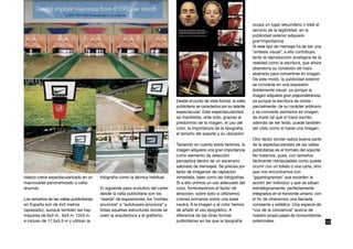 ocupa un lugar secundario o está al
                                                                                                                                servicio de la legibilidad, en la
                                                                                                                                publicidad exterior adquiere
                                                                                                                                gran'importancia.
                                                                                                                                Si este tipo de mensaje ha de ser una
                                                                                                                                "síntesis visual", a ello contribuye,
                                                                                                                                tanto la reproducción analógica de la
                                                                                                                                realidad como la escritura, que ahora
                                                                                                                                abandona su condición de trazo
                                                                                                                                abstracto para convertirse en imagen.
                                                                                                                                De este modo, la publicidad exterior
                                                                                                                                se convierte en una expresión
                                                                                                                                doblemente visual, ya porque la
                                                                                                                                imagen adquiere gran preponderancia,
                                                                                   Desde el punto de vista formal, la valla     ya porque la escritura se olvida -
                                                                                   publicitaria se caracteriza por su talante   parcialmente- de su carácter arbitrario
                                                                                   espectacular. Esta espectacularidad          y se convierte asimismo en imagen,
                                                                                   se manifiesta, ante todo, gracias al         de modo tal que e! trazo escrito,
                                                                                   predominio de la imagen, el uso del          además de ser leído, puede también
                                                                                   color, la importancia de la tipografía,      ser visto como si fuese una imagen.
                                                                                   el tamaño dél soporte y su ubicación.
                                                                                                                                Otro factor donde radica buena parte
                                                                                   Teniendo en cuenta estos factores, la        de la espectacularidad de las vallas
                                                                                   imagen adquiere una gran importancia         publicitarias es el formato del soporte.
                                                                                   como elemento de selección                   No tratamos, pues, con tamaños
                                                                                   perceptiva dentro de un escenario            fácilmente manipulables como puede
                                                                                   saturado de mensajes. Se precisa por         ocurrir con un folleto o una carta, sino
                                                                                   tanto de imágenes de captación               que nos encontramos con
clásico crece espectacularizado en un     fotografía como la técnica habitual.     inmediata, tales como las fotografías.       "gigantogramas" que exceden la
macrocartel panoramizado o valla-                                                  Si a ello unimos un uso adecuado del         acción de! individuo y que se sitúan
anuncio.                                  El siguiente paso evolutivo del cartel   color, fomentaremos el factor de             estratégicamente, perfectamente
                                          desde la valla publicitaria son los      atracción, sobre todo si utilizamos          integrados en el horizonte urbano, con
Los tamaños de las vallas publicitarias   "stands" de exposiciones, los "coches-   colores primarios sobre una base             e! fin de ofrecernos una llamada
en España son de 4x3 metros               anuncios" o "autobuses-anuncios" y       neutra. A la imagen y el color hemos         constante y estática. Una especie de
(apaisado), aunque también las hay        todas aquellas estructuras donde se      de añadir el uso tipográfico. A              "voz de la conciencia" acerca de
mayores de 6x3 m., 8x3 m, 12x3 m.         unen la arquitectura y el grafismo.      diferencia de las otras formas               nuestro propio papel de consumidores
e incluso de 17,5x3,5 m y utilizan la                                              publicitarias en las que la tipografía       potenciales.                               10
 