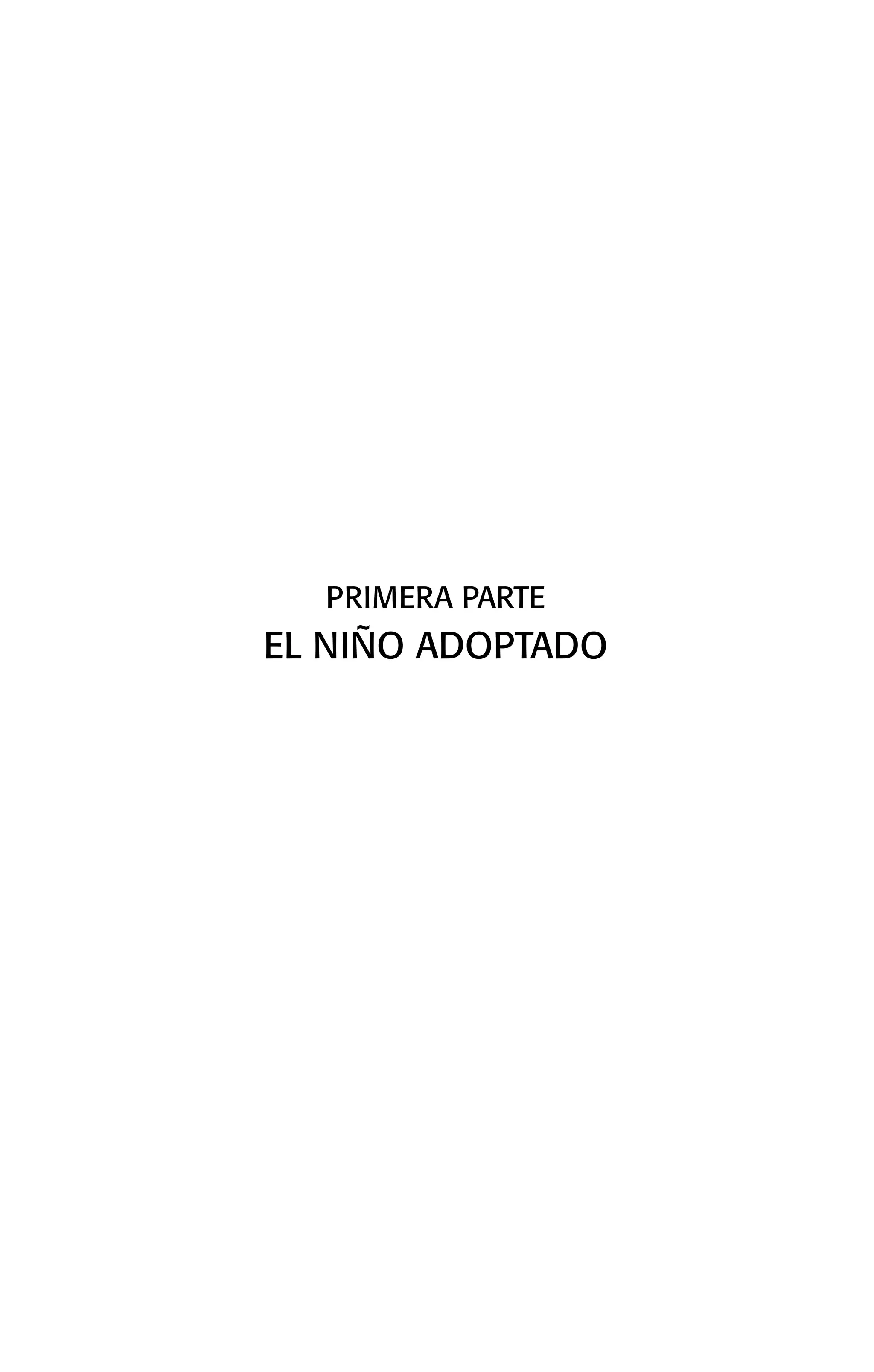 PRIMERA PARTE
EL NIÑO ADOPTADO
02 INTERIOR SOY ADOPTADO:Maquetación 1 13/11/11 20:35 Página 47
 