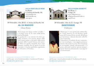 20
VILLA DONÀ DELLE ROSE
Via Roma
S. Stefano di Zimella (VR)
www.zimella.com
info@zimella.com
0442 490011
“Al 24 magio da Asiago andare a Gallio...”
è il primo verso di un canto della Prima
Guerra Mondiale.
Lo spettacolo è un insieme di storie po-
polari, d’autore e di canzoni, alcune delle
quali ormai entrate a far parte della storia
musicale della Grande Guerra, che inten-
de offrire un quadro di quello che è stata
l’immane tragedia che ha aperto il secolo
ventesimo e cosa ha significato, soprattutto
per il Veneto e il Trentino.
18 Settembre | Ore 20.45 | S. Stefano di Zimella (VR)
AL 24 MAGGIO
GlossaTeatro
Informazioni e prenotazioni FONDAZIONE AIDA
045 8001471 | www.fondazioneaida.it | fondazione@f-aida.it
INGRESSO GRATUITO
“Dantesque” è uno spettacolo multimedia-
le a tema dantesco in cui Beatrice, quale
musa del Sommo Poeta, scende all’inferno
per incontrare i dannati descritti nella Di-
vina Commedia.
L’atmosfera è il risultato di una commistio-
ne tra tecnologia e una rappresentazione
classica del teatro in versi dove l’impiego
di scenografie virtuali videoproiettate e il
suono surround rendono questa interpre-
tazione dantesca al femminile coinvolgente
ed emozionante.
VILLA PISANI BONETTI
Via Risaie, 1
Lonigo (VI)
www.villapisani.net
villapisanibonetti@alice.it
0444 831104
Informazioni e prenotazioni FONDAZIONE AIDA
045 8001471 | www.fondazioneaida.it | fondazione@f-aida.it
INGRESSO GRATUITO
28 Settembre | Ore 21.15 | Lonigo (VI)
DANTESQUE
Ubikteatro
 