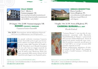 22
La grande orchestra veneziana Casanova
Venice Ensemble porta in giro per il mon-
do la cultura e la magia di Venezia. Un re-
pertorio tratto dalle musiche di Vivaldi e
del M° Reverberi con il Rondò Veneziano
ma non solo. Sarà un viaggio musicale tra
le sonorità più delicate delle colonne so-
nore di autori come Morricone, Rota, Lai,
Jarre, passando dalla musica classica ad un
repertorio più leggero ma di grande patos.
“Carmina Burana” è una raccolta di com-
ponimenti conservati nella Bayerische
Staatsbibliothek di Monaco e provenienti
dal convento di Benediktbeuern. Alcuni di
questi testi poetici medievali sono corre-
dati di notazione musicale, ma all’epoca in
cui Carl Orff se ne occupò nessuna delle
musiche originali era nota.
Questa composizione appartiene al tritti-
co teatrale di Orff “Trionfi” che compren-
de anche i Catulli Carmina e il Trionfo di
Afrodite.
ABBAZIA BENEDETTINA
Piazza Castello, 1
Sesto al Reghena (PN)
www.abbaziasestoalrenghena.it
abbaziasestopn@libero.it
0434 699014
VILLA VENIER
Via C. Alberto, 1
Sommacampagna (VR)
iatverona@provinciadiveronaturismo.it
iatpeschiera@provinciadiveronaturismo.it
045 8068680 | 045 7551673
Informazioni e prenotazioni FONDAZIONE AIDA
045 8001471 | www.fondazioneaida.it | fondazione@f-aida.it
INGRESSO GRATUITO
18 Giugno | Ore 21.00 | Sommacampagna (VR)
RONDÓ CONCERTO VENEZIANO
CasanovaVenice Ensemble
3 Luglio | Ore 21.30 | Sesto al Reghena (PN)
CARMINA BURANA DI C. ORFF
Piccolo Festival
Informazioni e prenotazioni PICCOLO FESTIVAL
366 4218001 | www.vivaticket.it| info@piccolofestival.org
INGRESSO A PAGAMENTO
Ore 18.30 | Presentazione attività dell’Istituto Regionale
VilleVenete in collaborazione con 3D Informatica
 