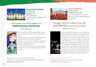 28
VILLA CAPPELLO
Via Roma, 184
Galliera Veneta (PD)
www.comune.gallieraveneta.pd.it
biblioteca@comune.gallieraveneta.pd.it
049 9471066
Stile, energia ed emozione sono l’anima di
questa produzione della Compagnia KAOS
Balletto di Firenze. Qui i coreografi si con-
frontano con lo scopo comune di genera-
re bellezza e cercano “il bello” da punti di
vista differenti, con la volontà di trovare
altre vie per raggiungere forme ed emozio-
ni esteticamente appaganti. È la ricerca di
un piacere puramente epicureo che possa
arrivare in modo diretto agli occhi dello
spettatore, emozionarlo e coinvolgerlo, re-
galandogli una nuova bella esperienza. Il
progetto è nell’ambito di Veneto in Villa.
Informazioni e prenotazioni ARTEVEN
041 5074711 | www.arteven.it | segreteria@arteven.it
INGRESSO A PAGAMENTO
10 Luglio | Ore 21.15 | Galliera Veneta (PD)
AESTHETICA LA BELLEZZA È IN MOVIMENTO
Balletto di Firenze
Perché la Piccola Principessa dalla voce so-
ave e melodiosa canta canzoni così belle e
tristi?
Perché lei non è come tutti gli altri bambini,
così almeno dicono il Re e la Regina.
Chissà se la pensa così anche il simpatico
Principe che, passando un giorno di là, sen-
te il suo dolcissimo canto...
Un racconto che affronta in maniera poetica
e divertente i temi della diversità e dell’af-
fettività.
VILLA GIUSTI SUMAN
Via Villa, 16
Zugliano (VI)
www.villagiusti.it
cultura@comune.zugliano.vi.it
0445 330115
26 Settembre | Ore 16.30 | Zugliano (VI)
PRINCIPESSA PICCOLINA
Ludus Musicae
Informazioni e prenotazioni FONDAZIONE AIDA
045 8001471 | www.fondazioneaida.it | fondazione@f-aida.it
INGRESSO GRATUITO
 