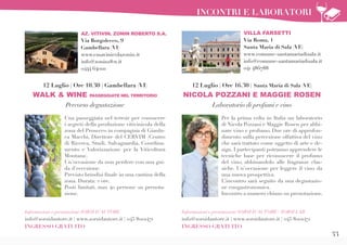 33
AZ. VITIVIN. ZONIN ROBERTO S.A.
Via Borgolecco, 9
Gambellara (VI)
www.casavinicolazonin.it
info@zonin1821.it
0444 640111
VILLA FARSETTI
Via Roma, 1
Santa Maria di Sala (VE)
www.comune-santamariadisala.it
info@comune-santamariadisala.it
041 486788
Una passeggiata nel terroir per conoscere
i segreti della produzione vitivinicola della
zona del Prosecco in compagnia di Gianlu-
ca Macchi, Direttore del CERVIM (Centro
di Ricerca, Studi, Salvaguardia, Coordina-
mento e Valorizzazione per la Viticoltura
Montana).
Un’occasione da non perdere con una gui-
da d’eccezione.
Previsto brindisi finale in una cantina della
zona. Durata: 2 ore.
Posti limitati, max 40 persone su prenota-
zione.
Per la prima volta in Italia un laboratorio
di Nicola Pozzani e Maggie Rosen per abbi-
nare vino e profumo. Due ore di approfon-
dimento sulla percezione olfattiva del vino
che sarà trattato come oggetto di arte e de-
sign. I partecipanti potranno apprendere le
tecniche base per riconoscere il profumo
del vino, abbinandolo alle fragranze clas-
siche. Un’occasione per leggere il vino da
una nuova prospettiva.
L’incontro sarà seguito da una degustazio-
ne enogastronomica.
Incontro a numero chiuso su prenotazione.
Informazioni e prenotazioni SORSI D’AUTORE
info@sorsidautore.it | www.sorsidautore.it | 045 8001471
INGRESSO GRATUITO
Informazioni e prenotazioni SORSI D’AUTORE / SORSI LAB
info@sorsidautore.it | www.sorsidautore.it | 045 8001471
INGRESSO GRATUITO
12 Luglio | Ore 10.30 | Gambellara (VI)
WALK & WINE PASSEGGIATE NEL TERRITORIO
Percorso degustazione
12 Luglio | Ore 16.30 | Santa Maria di Sala (VE)
NICOLA POZZANI E MAGGIE ROSEN
Laboratorio di profumi e vino
INCONTRI E LABORATORI
 