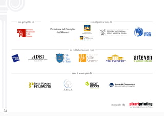 54
un progetto di con il patrocinio di
con il sostegno di
stampato da
in collaborazione con
Sezione Veneto
 