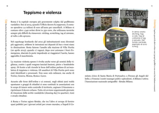 10 11
Teppismo e violenza
Roma è la capitale europea più gravemente colpita dal graffitismo
vandalico: fino al 2013, quando l’Ufficio decoro fu soppresso, il comu-
ne spendeva 1,9 milioni di euro all’anno per cancellarli. A Milano si
contano oltre 1.340 writer divisi in 350 crew, che utilizzano tecniche
sempre più difficili da rimuovere: etching, scratching, tag al catrame,
al rullo e allo spruzzo.
Nel capoluogo lombardo dal 2012 gli imbrattamenti sono diventati
più aggressivi, sebbene le intrusioni nei depositi di bus e treni siano
in diminuzione. Resta famoso l’assalto alla stazione di Villa Fiorita
(20 aprile 2013), quando 17 ragazzi, dopo aver azionano i freni d’e-
mergenza, sbarrato le porte impedendo ai viaggiatori l’uscita, hanno
aggredito il macchinista.
La reazione violenta spesso è rivolta anche verso gli uomini della vi-
gilanza, contro i quali vengono lanciati bastoni, pietre e bombolette
spray. Di fronte a tali vicende le forze dell’ordine parlano di un’esca-
lation di teppismo e violenza. Gli assalitori di Villa Fiorita però sono
stati identificati e processati. Non sono solo milanesi, ma anche di
Torino, Genova, Monza, Roma e Lecce.
Accanto alle forze dell’ordine e ai comuni, negli ultimi anni realtà
spontanee e gruppi di cittadini si sono costituiti in associazioni con
lo scopo di tenere sotto controllo il territorio, arginare il fenomeno e
ripristinare il decoro urbano. Tutto ciò avviene organizzando giornate
di rimozione delle scritte vandaliche (cleaning day) in quartieri, rioni
e strade cittadine.
A Roma e Torino agisce Retake, che tra l’altro si occupa di fornire
spazi pubblici per i giovani artisti per creare murales; a Napoli il Co-
mitato civico di Santa Maria di Portosalvo; a Firenze gli Angeli del
bello; a Venezia I nostri masegni puliti e splendenti. A Milano è attiva
l’Associazione nazionale antigraffiti - Retake Milano.
CapBocchettadifuoriuscitadellospray.Puòesserefat(spessa)oskinny(sottile)
CrossingCoprirepezzidialtriwriterconiproprigraffitioconcroci(initalianocrossare)
In senso orario:
etching, tag
a rullo, tag al
catrame e tag
a spruzzo. Nel
tondo centrale,
esempio di scra-
tching
 