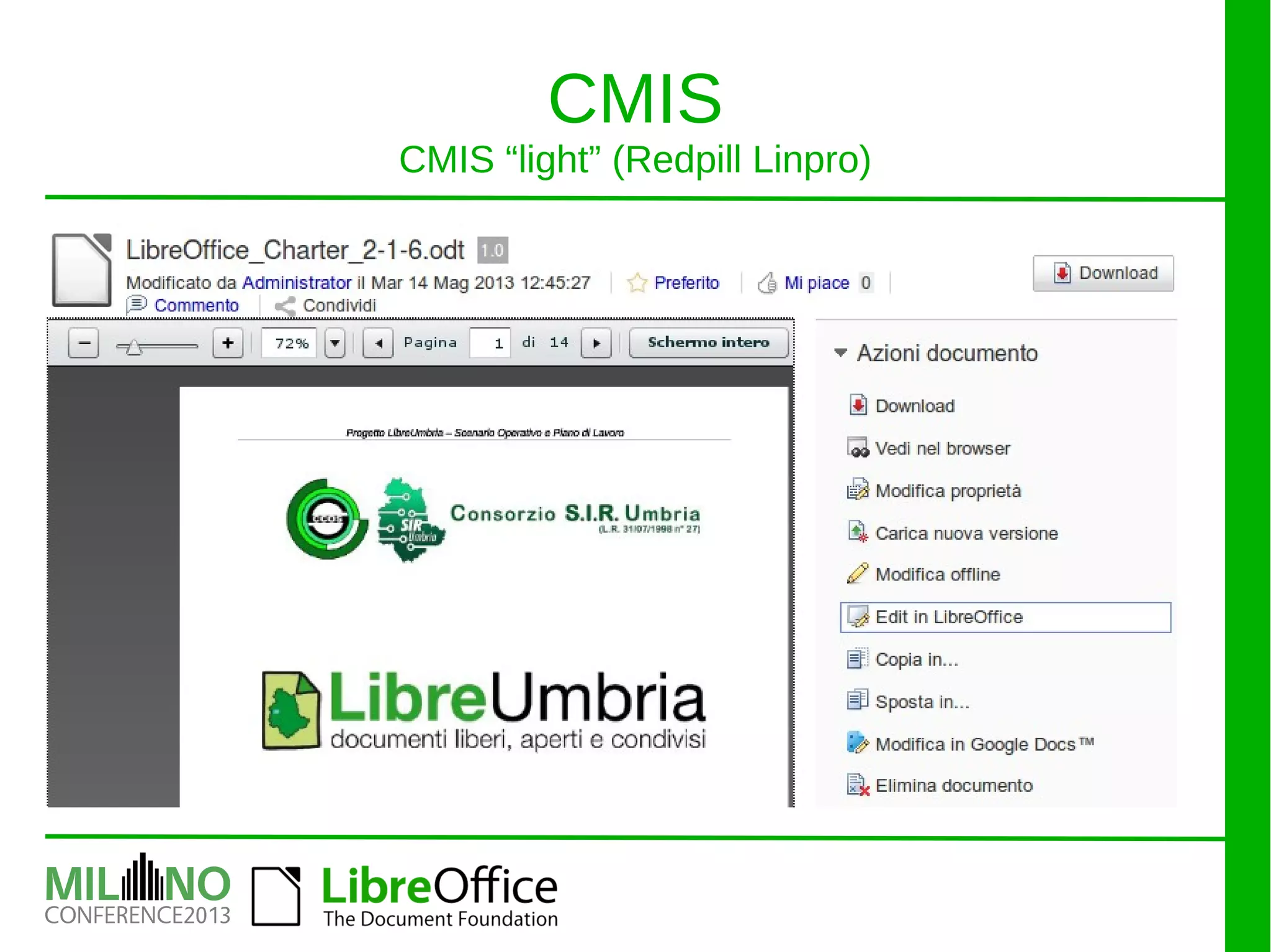 CMIS
CMIS “light” (Redpill Linpro)
 