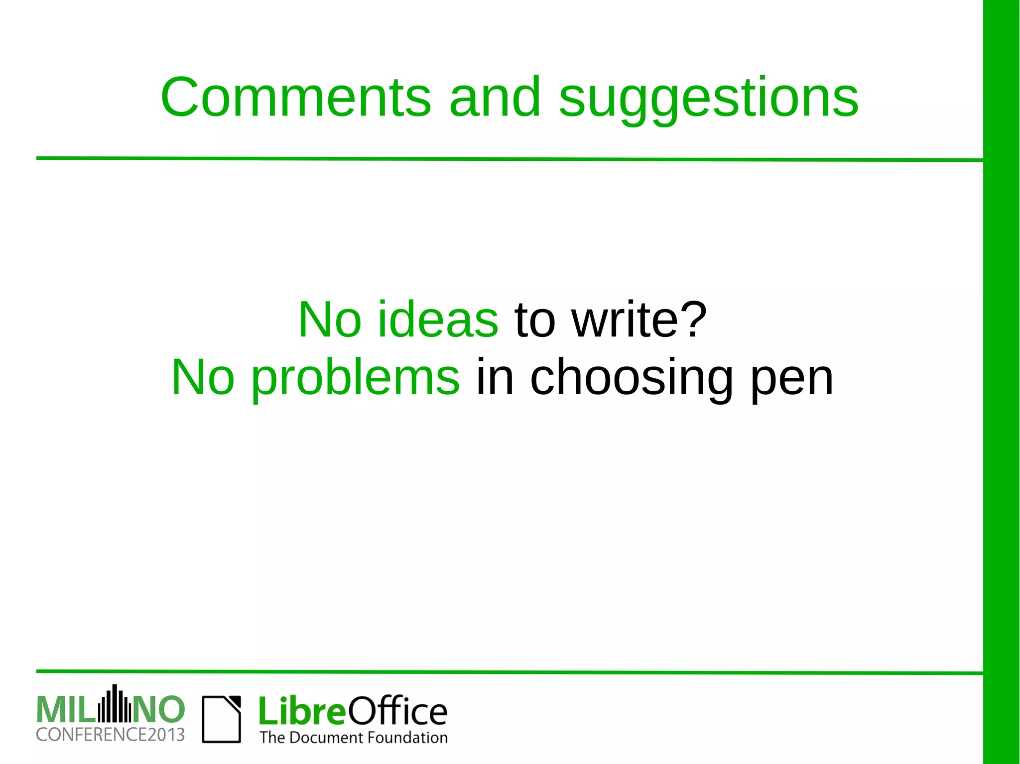 No ideas to write?
No problems in choosing pen
Comments and suggestions
 