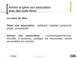 Animer et gérer son association avec des outils libres  Le choix du libre 
