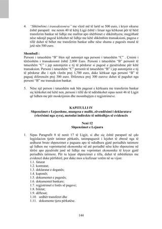 4.   “Shkëmbimi i transaksioneve” me vlerë më të lartë se 500 euro, i kryer sikurse
     është paraparë me nenin 40 të këtij Ligji është i liruar nga kërkesat për të bërë
     transferim bankar në lidhje me mallrat apo shërbimet e shkëmbyera; megjithatë
     nëse ndonjë pagesë kërkohet në lidhje me këtë shkëmbim transaksioni, pagesa e
     tillë duhet të bëhet me transferim bankar edhe nëse shuma e pagesës mund të
     jetë nën 500 euro.

Shembull :
Personi i tatueshëm “B” blen një automjet nga personi i tatueshëm “C” . Çmimi i
tërësishëm i transaksionit është 2,000 Euro. Personi i tatueshëm “B” personit të
tatueshëm “C” i jep automjetin e tij të përdorur si pagesë e pjesërishme për këtë
transaksion. Personi i tatueshëm “C” personit të tatueshëm “B” i jep automjetin e tij
të përdorur dhe i njeh vlerën prej 1,700 euro, duke kërkuar nga personi “B” të
paguaj diferencën prej 300 euro. Diferenca prej 300 eurove duhet të paguhet nga
personi “B” me transaksion bankar.

5.   Nëse një person i tatueshëm nuk bën pagesat e kërkuara me transferim bankar
     siç kërkohet më këtë nen, personi i tillë do të ndëshkohet sipas nenit 46 të Ligjit
     që lidhen me për moskrijimin dhe mosmbajtjen e regjistrimeve.


                               KAPITULLI IV
     Shpenzimet e Lejueshme, mungesa e mallit, zëvendësimi i deklaratave
       (vlerësimi nga zyra), metodat indirekte të mbledhjes së evidencës

                                          Neni 12
                                    Shpenzimet e Lejuara

1.   Sipas Paragrafit 8 të nenit 17 të Ligjit, si dhe siç është paraparë në çdo
     legjislacion tjetër tatimor përkatës, tatimpaguesit i lejohet të zbresë nga të
     ardhurat bruto shpenzimet e paguara apo të ndodhura gjatë periudhës tatimore
     që lidhen me veprimtarinë ekonomike në atë periudhë nëse këto shpenzime në
     tërësi apo pjesërisht janë në lidhje me veprimtari ekonomike të kryer gjatë
     periudhës tatimore. Për tu lejuar shpenzimet e tilla, duhet të mbështeten me
     evidencë duke përfshirë, por duke mos u kufizuar vetëm në sa vijon:
     1.1. faturat
     1.2. kontratat;
     1.3. deklaratat e doganës;
     1.4. kuponët;
     1.5. dokumentet e pagesës;
     1.6. dokumentet bankare;
     1.7. regjistrimet e listës së pagave;
     1.8. biletat;
     1.9. dëftesat;
     1.10. urdhër transferet dhe
     1.11. dokumente tjera përkatëse.



                                          144
 