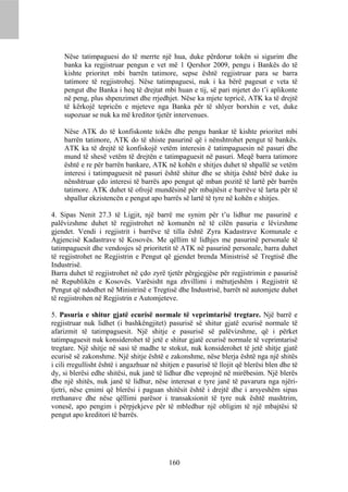 Nëse tatimpaguesi do të merrte një hua, duke përdorur tokën si sigurim dhe
    banka ka regjistruar pengun e vet më 1 Qershor 2009, pengu i Bankës do të
    kishte prioritet mbi barrën tatimore, sepse është regjistruar para se barra
    tatimore të regjistrohej. Nëse tatimpaguesi, nuk i ka bërë pagesat e veta të
    pengut dhe Banka i heq të drejtat mbi huan e tij, së pari mjetet do t’i aplikonte
    në peng, plus shpenzimet dhe rrjedhjet. Nëse ka mjete tepricë, ATK ka të drejtë
    të kërkojë tepricën e mjeteve nga Banka për të shlyer borxhin e vet, duke
    supozuar se nuk ka më kreditor tjetër intervenues.

    Nëse ATK do të konfiskonte tokën dhe pengu bankar të kishte prioritet mbi
    barrën tatimore, ATK do të shiste pasurinë që i nënshtrohet pengut të bankës.
    ATK ka të drejtë të konfiskojë vetëm interesin ë tatimpaguesin në pasuri dhe
    mund të shesë vetëm të drejtën e tatimpaguesit në pasuri. Meqë barra tatimore
    është e re për barrën bankare, ATK në kohën e shitjes duhet të shpallë se vetëm
    interesi i tatimpaguesit në pasuri është shitur dhe se shitja është bërë duke iu
    nënshtruar çdo interesi të barrës apo pengut që mban pozitë të lartë për barrën
    tatimore. ATK duhet të ofrojë mundësinë për mbajtësit e barrëve të larta për të
    shpallur ekzistencën e pengut apo barrës së lartë të tyre në kohën e shitjes.

4. Sipas Nenit 27.3 të Ligjit, një barrë me synim për t’u lidhur me pasurinë e
palëvizshme duhet të regjistrohet në komunën në të cilën pasuria e lëvizshme
gjendet. Vendi i regjistrit i barrëve të tilla është Zyra Kadastrave Komunale e
Agjencisë Kadastrave të Kosovës. Me qëllim të lidhjes me pasurinë personale të
tatimpaguesit dhe vendosjes së prioritetit të ATK në pasurinë personale, barra duhet
të regjistrohet ne Regjistrin e Pengut që gjendet brenda Ministrisë së Tregtisë dhe
Industrisë.
Barra duhet të regjistrohet në çdo zyrë tjetër përgjegjëse për regjistrimin e pasurisë
në Republikën e Kosovës. Varësisht nga zhvillimi i mëtutjeshëm i Regjistrit të
Pengut që ndodhet në Ministrinë e Tregtisë dhe Industrisë, barrët në automjete duhet
të regjistrohen në Regjistrin e Automjeteve.

5. Pasuria e shitur gjatë ecurisë normale të veprimtarisë tregtare. Një barrë e
regjistruar nuk lidhet (i bashkëngjitet) pasurisë së shitur gjatë ecurisë normale të
afarizmit të tatimpaguesit. Një shitje e pasurisë së palëvizshme, që i përket
tatimpaguesit nuk konsiderohet të jetë e shitur gjatë ecurisë normale të veprimtarisë
tregtare. Një shitje në sasi të madhe te stokut, nuk konsiderohet të jetë shitje gjatë
ecurisë së zakonshme. Një shitje është e zakonshme, nëse blerja është nga një shitës
i cili rregullisht është i angazhuar në shitjen e pasurisë të llojit që blerësi blen dhe të
dy, si blerësi edhe shitësi, nuk janë të lidhur dhe veprojnë në mirëbesim. Një blerës
dhe një shitës, nuk janë të lidhur, nëse interesat e tyre janë të pavarura nga njëri-
tjetri, nëse çmimi që blerësi i paguan shitësit është i drejtë dhe i arsyeshëm sipas
rrethanave dhe nëse qëllimi parësor i transaksionit të tyre nuk është mashtrim,
vonesë, apo pengim i përpjekjeve për të mbledhur një obligim të një mbajtësi të
pengut apo kreditori të barrës.




                                           160
 