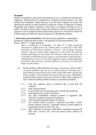 Shembull:
Marketi Z rregullisht u shet perime konsumatorëve të vet, së bashku me artikujt tjerë
ushqimore. Myshterinjtë kanë mundësinë të vazhdojnë të blejnë perimet e tyre dhe
arktikut tjerë ushqimore, madje edhe pse X ka një interes sigurues në perime dhe
administrata tatimore ka barrë tatimore të regjistruar si duhet ne Regjistrin e Pengut.
Megjithatë, nëse marketi Z përpiqet t’i shet stokun e tij përmes një shitje në sasi të
madhe një blerësi, blerësi duhet të bëjë një hulumtim të plotë të regjistrimit për të
siguruar se nuk ka pengesa (barrë) kundër stokut (rezervave). Në këtë rast, blerësi do
të blejë stokun që i është nën interesin sigurues të Z dhe Barrën tatimore.

6. Barrët dhe pronarët përfitues. Një barrë tatimore gjithashtu i bashkëngjitet
pasurisë që i përket një pale të tretë, e cila gjykohet të jetë pronar përfitues i një
biznesi. Neni 27.7 i Ligjit, përcakton :
         Barra e përshkruar në Paragrafin 1 të Nenit 27 të Ligjit, gjithashtu
         përvetëson të gjitha pronat që i takojnë palës së tretë për të cilin është
         konstatuar së është pronar përfitues i biznesit i cili ka krijuar detyrime
         tatimore, edhe pse biznesi është regjistruar në emër tjetër dhe detyrimi
         tatimor është krijuar në emrin tjetër. Në rrethanat e tilla, barra tatimore do
         të përfshijë përshkrimin që do të tregoi se nuk përvetëson vetëm pasurinë e
         tatimpaguesit në emrin e të cilit është regjistruar biznesi, mirëpo gjithashtu
         përvetëson edhe pasurinë e pronarit përfitues të biznesit në të cilin është
         krijuar borxhi tatimor.

    6.1.     Pronar përfitues është përkufizuar në Ligj si individ apo etnitet juridik i
             cili gëzon përfitimet nga një aset në pronësi (pasuri e lëvizshme apo e
             palëvizshme) pa marrë parasysh në emër të kujt është titulli; individi apo
             entiteti juridik I cili ka dominim dhe kontroll mbi njw pasuri. Përcaktimi i
             pronarit përfitues kërkon një hetim të thellë të fakteve dhe rrethanave të
             rastit. Faktorët që duhet përfillur në bërjen e përcaktimit përfshinë:

           6.1.1.   kush bën vendimet ditore të afarizmit dhe si janë bërë ato
                    vendime;
           6.1.2.   kush i paguan faturat;
           6.1.3.   kush ka autorizimi të lejë peng asetet e biznesit për kreditime;
           6.1.4.   kush është pronar i aseteve të biznesit;
           6.1.5.   cila është marrëdhënia ndërmjet pronarit të regjistruar dhe
                    individit të dyshuar të jetë pronari përfitues;
           6.1.6.   kush kontrollon llogarinë bankare të biznesit;
           6.1.7.   çdo evidencë tjetër që pronari i regjistruar nuk është i vërteti,
                    pronari përfitues (pronari i regjistruar pranon që është paguar të
                    regjistrojë biznesin në emër të tij, etj.);
           6.1.8.   fakti i dukshëm se një person është duke e menaxhuar biznesin për
                    dikë tjetër, vetvetiu, nuk e bën atë person pronar përfitues të
                    biznesit.




                                           161
 