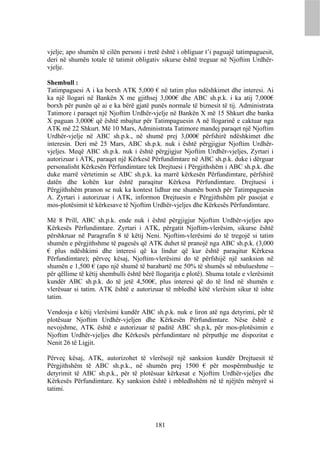 vjelje; apo shumën të cilën personi i tretë është i obliguar t’i paguajë tatimpaguesit,
deri në shumën totale të tatimit obligativ sikurse është treguar në Njoftim Urdhër-
vjelje.

Shembull :
Tatimpaguesi A i ka borxh ATK 5,000 € në tatim plus ndëshkimet dhe interesi. Ai
ka një llogari në Bankën X me gjithsej 3,000€ dhe ABC sh.p.k. i ka atij 7,000€
borxh për punën që ai e ka bërë gjatë punës normale të biznesit të tij. Administrata
Tatimore i paraqet një Njoftim Urdhër-vjelje në Bankën X më 15 Shkurt dhe banka
X paguan 3,000€ që është mbajtur për Tatimpaguesin A në llogarinë e caktuar nga
ATK më 22 Shkurt. Më 10 Mars, Administrata Tatimore mandej paraqet një Njoftim
Urdhër-vjelje në ABC sh.p.k., në shumë prej 3,000€ përfshirë ndëshkimet dhe
interesin. Deri më 25 Mars, ABC sh.p.k. nuk i është përgjigjur Njoftim Urdhër-
vjeljes. Meqë ABC sh.p.k. nuk i është përgjigjur Njoftim Urdhër-vjeljes, Zyrtari i
autorizuar i ATK, paraqet një Kërkesë Përfundimtare në ABC sh.p.k. duke i dërguar
personalisht Kërkesën Përfundimtare tek Drejtuesi i Përgjithshëm i ABC sh.p.k. dhe
duke marrë vërtetimin se ABC sh.p.k. ka marrë kërkesën Përfundimtare, përfshirë
datën dhe kohën kur është paraqitur Kërkesa Përfundimtare. Drejtuesi i
Përgjithshëm pranon se nuk ka kontest lidhur me shumën borxh për Tatimpaguesin
A. Zyrtari i autorizuar i ATK, informon Drejtuesin e Përgjithshëm për pasojat e
mos-plotësimit të kërkesave të Njoftim Urdhër-vjeljes dhe Kërkesës Përfundimtare.

Më 8 Prill, ABC sh.p.k. ende nuk i është përgjigjur Njoftim Urdhër-vjeljes apo
Kërkesës Përfundimtare. Zyrtari i ATK, përgatit Njoftim-vlerësim, sikurse është
përshkruar në Paragrafin 8 të këtij Neni. Njoftim-vlerësimi do të tregojë si tatim
shumën e përgjithshme të pagesës që ATK duhet të pranojë nga ABC sh.p.k. (3,000
€ plus ndëshkimi dhe interesi që ka lindur që kur është paraqitur Kërkesa
Përfundimtare); përveç kësaj, Njoftim-vlerësimi do të përfshijë një sanksion në
shumën e 1,500 € (apo një shumë të barabartë me 50% të shumës së mbulueshme –
për qëllime të këtij shembulli është bërë llogaritja e plotë). Shuma totale e vlerësimit
kundër ABC sh.p.k. do të jetë 4,500€, plus interesi që do të lind në shumën e
vlerësuar si tatim. ATK është e autorizuar të mbledhë këtë vlerësim sikur të ishte
tatim.

Vendosja e këtij vlerësimi kundër ABC sh.p.k. nuk e liron atë nga detyrimi, për të
plotësuar Njoftim Urdhër-vjeljen dhe Kërkesën Përfundimtare. Nëse është e
nevojshme, ATK është e autorizuar të paditë ABC sh.p.k, për mos-plotësimin e
Njoftim Urdhër-vjeljes dhe Kërkesës përfundimtare në përputhje me dispozitat e
Nenit 26 të Ligjit.

Përveç kësaj, ATK, autorizohet të vlerësojë një sanksion kundër Drejtuesit të
Përgjithshëm të ABC sh.p.k., në shumën prej 1500 € për mospërmbushje te
detyrimit të ABC sh.p.k., për të plotësuar kërkesat e Njoftim Urdhër-vjeljes dhe
Kërkesës Përfundimtare. Ky sanksion është i mbledhshëm në të njëjtën mënyrë si
tatimi.




                                          181
 