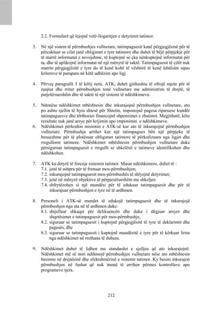 2.2. Formularë që lejojnë vetë-llogaritjen e detyrimit tatimor.

3.   Në një sistem të përmbushjes vullnetare, tatimpaguesit kanë përgjegjësinë për të
     përcaktuar se cilat janë obligimet e tyre tatimore dhe duhet të bëjë përpjekje për
     të marrë informatat e nevojshme, të kuptojnë se çka nënkuptojnë informatat për
     ta, dhe të aplikojnë informatat në një mënyrë të saktë. Tatimpaguesit të cilët nuk
     marrin përgjegjësitë e tyre do të kenë kohë të vështirë të kenë lehtësim sipas
     kritereve të parapara në këtë udhëzim apo ligj.

4.   Përveç paragrafit 3 të këtij neni, ATK, duhet gjithashtu të ofrojë mjete për të
     ruajtur dhe rritur përmbushjen tonë vullnetare me administrim të drejtë, të
     patjetërsueshëm dhe të saktë të një sistemi të ndëshkimeve.

5.   Ndonëse ndëshkimet mbështesin dhe inkurajojnë përmbushjen vullnetare, ato
     po ashtu sjellin të hyra shtesë për Shtetin, imponojnë pagesa riparuese kundër
     tatimpaguesve dhe tërthorazi financojnë shpenzimet e zbatimit. Megjithatë, këto
     rezultate nuk janë arsye për krijimin apo imponimin e ndëshkimeve.
6.   Ndëshkimet përkrahin misionin e ATK-së kur ato të inkurajojnë përmbushjen
     vullnetare. Përmbushja arrihet kur një tatimpagues bën një përpjeke të
     besueshme për të plotësuar obligimet tatimore të përkufizuara nga ligjet dhe
     rregulloret tatimore. Ndëshkimet mbështesin përmbushjen vullnetare duke
     përsiguruar tatimpaguesit e rregullt se shkelësit e tatimeve identifikohen dhe
     ndëshkohen.

7.   ATK ka detyrë të forcoje sistemin tatimor. Masat ndëshkimore, duhet të :
     7.1. jenë të ashpra për të frenuar mos-përmbushjen;
     7.2. inkurajojnë tatimpaguesit mos-përmbushës të shlyejnë detyrimet;
     7.3. jenë në mënyrë objektive të përpjesëtueshëm me shkeljen
     7.4. shfrytëzohen si një mundësi për të edukuar tatimpaguesit dhe për të
          inkurajuar përmbushjen e tyre në të ardhmen.

8.   Personeli i ATK-së mundet të edukojë tatimpaguesit dhe të inkurajojë
     përmbushjen nga ata në të ardhmen duke:
     8.1. shtjelluar shkaqet për delikuencën dhe duke i dëgjuar arsyet dhe
          shqetësimet e tatimpaguesit për mos-përmbushje,
     8.2. siguruar se tatimpaguesit i kuptojnë përgjegjësitë të tyre të deklarimit dhe
          pagesës, dhe
     8.3. siguruar se tatimpaguesit i kuptojnë mundësitë e tyre për të kërkuar lirim
          nga ndëshkimet në rrethana të duhura.

9.   Ndëshkimet duhet të lidhen me standardet e sjelljes që ato inkurajojnë.
     Ndëshkimet më së miri ndihmojë përmbushjen vullnetare nëse ato mbështesin
     besimin në drejtësinë dhe efektshmërinë e sistemit tatimor. Ky besim inkurajon
     përmbushjen në fushat që nuk mund të arrihen përmes kontrollave apo
     programeve tjera.




                                          212
 