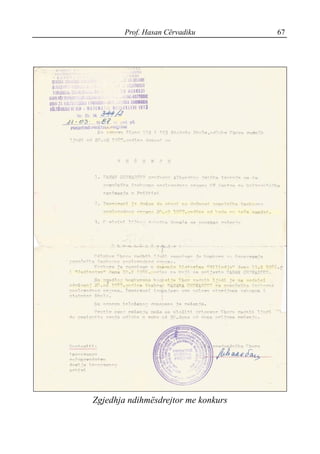 Prof. Hasan Cërvadiku 67
Zgjedhja ndihmësdrejtor me konkurs
 