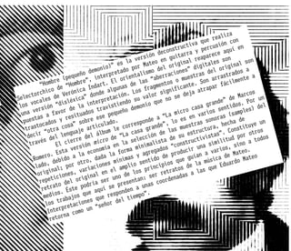 za
                                                                                           reali
                                                                                   a que sión con
                                                                             uctiv percu                n
                                                                      onstr        y             quí e
                                                            sión dec uitarra aparece a
                                                        ver        en g inal re              s son al son
                                                es la       Mateo         ig          itale         n
                                     mo nio)” ado por mo del or nes” dig el origi s a
                              ño de terpret entalis                     cio          as d rastrado
                          eque , in                               berra o muestr n ar                        a
                  re (p         e”             l ori       as “a                       o             mente
           “Homb e “Hombr Indart. E nas de l agmentos cante. S par fácil
                    d                         gu             r            fi           ra
           chico          rónic
                               a
                                        de al          Los f       signi         ja at                   rcos
Sel ector es de Ve ica” don etación. u valor no se de                                             de Ma        un
        ocal          isléx         terpr stiendo s nio que                              grande” os. Por l
 los v rsión “d de la in ravi                           emo                       casa s sentid ples) de
         e             r               t           o d                     icro
  una v s a favo situados e pequeñ                                                       io
                                                                     “La m s en var noras (sa e
                                                                                                      m
   pu esta dos y re sobre es do.                               e a
                                                          pond e”, lo e stras so                  ha d ye un
           oca           sa”           cula          rres                                      hec         u
    trast “otra co aje arti um le co asa grand las mue ructura, Constit ros
     deci r           le ngu      el  álb        “La  c
                                                              ión  de       su  est           ”.
                                                                                          stas ud por o odos
                                                                                                             t
                del           e d            de           ecc           de           ivi
      tr avés El cierr ón micro n la sel imalista construct similit sino a t
                            ersi onomía e rma min                    os “ ucir una varios,
                     sta v        ec            fo            regad        od                       Mateo
                                                                                                          .
             ro. E do a la
        Rome debi                    dad  a la imas y ag do de pr                       a
                                                                                guían úsica de o Mateo
                                                               i             e
                             otro, iones mín lio sent ipios qu de la m                        Eduar
                                                                                                    d
         lado, al; por                            mp        princ etratos
                 n                   c
                              varia en el a                                         las que
          origi ciones,               l             e los        r r           s a
                  i            igina          uno d ntan: se ordenada
           repet o del or ría ser                    e             o
                   t            od              pres a unas c
            retra . Éste p               uí se        n
                    s            ue aq responde mpo”.
             medio abajos q           que           tie
                     r             s            el
              los t retacione “señor d
               In terp como un
                       na
                retor
 