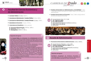 Facultad de Ciencias Económicas y                                                                 D Analista Universitario en Administración y Contabilidad- 3 años
                                                                                                                / 1224-1308 hs. (título intermedio de Contador Público y la Licenciatura en
            de Administración                                                                                   Administración)

                                                                                                              D Analista Universitario en Economía- 3 años / 1500 hs. (título interme-
            D Contador Público- 5,5 años / 3663 hs.                                                             dio de la Licenciatura en Economía)

            D Licenciatura en Administración ‑ Contador (Público)- 5,5 años / 3828 hs.
                                                                                                                 A   Gonzalo Ramírez 1926 - C.P.: 11.200
            D Licenciatura en Administración ‑ Contador (Privado)- 5,5 años / 3708 hs.                           O   Tel.: (598) 2411 8839
                                                                                                                 Z   Fax: (598) 2419 8727
            D Licenciatura en Economía- 5,5 años / 3519 hs.                                                      C   Correo electrónico (bedelía): bedelia@ccee.edu.uy
                                                                                                                 B   http://www.ccee.edu.uy
            D Licenciatura en Estadística- 4 años, opciones:                                                     F   Montevideo

               EG Economía Administración-G2153Ghs.G/G260Gcr.
               EG Actuarial-G2060Ghs.G/G250Gcr.
               EG Demográfica-G2096Ghs.G/G250Gcr.




                  Requisitos de ingreso:

                  Para Contador Público, Lic. en Economía y Lic. en Administración: Bachillerato              Escuela de Administración
                  Diversificado de Enseñanza Secundaria orientación Humanística, opción Economía
                  (Plan 1976); orientación Científico Social- Humanístico (Plan 1993); orientación Ciencias
                  Sociales, énfasis en Estudios Económicos (Plan Microexperiencia); orientación Ciencias      D Tecnicatura Universitaria en Administración- 3 años / 1290 hs.
                  Sociales, profundización en Matemática (Plan 2003).
                  Bachillerato Técnico del CETP-UTU en Administración, Administración y Servicios,               A   Gonzalo Ramírez 1926, Piso 1 - C.P.: 11.200
                  Organización y Promoción del Turismo. Curso Técnico en Administración.                         O   Teléfono (bedelía) (598) 2411 8839 int. 155
                  Egresados de las Escuelas Militares (del Ejército, Naval o Aeronáutica).                       Z   Fax: (598) 2410 6867
                  Deben realizar curso propedéutico de Contabilidad: Bachillerato Diversificado de               C   Correo electrónico (bedelía): bedelia@eda.ccee.edu.uy
                  Enseñanza Secundaria orientación Científica, opción Ingeniería (Plan 1976); orien-             B   http://www.ccee.edu.uy/eda
                  tación Científico Matemática, énfasis en Dibujo y Diseño (Plan Microexperiencia);              F   Montevideo
                  orientación Científico Matemática, profundización en Matemática (Plan 2003).
                  Bachillerato Tecnológico del CETP-UTU en Mantenimiento y Procesamiento
                  Informático, Termodinámica, Electromecánica y Electrónica, y Diseño y Tecnología                Requisitos de ingreso:
                  de la Construcción. Estudiantes de la Facultad de Arquitectura con la asignatura
                  Matemática Superior (o su equivalente) aprobada.                                                Bachillerato Diversificado de Enseñanza Secundaria o
                  Para Lic. en Estadística: Bachillerato Diversificado de Enseñanza Secundaria con una            Tecnológico del CETP-UTU, cualquier orientación. Egresados de
pag.   32         matemática en el último año.                                                                    las Escuelas Militares (del Ejército, Naval o Aeronáutica).             pag.   33
 