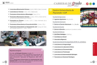 D Licenciatura Binacional en Turismo- 4,5 años / 2880 hs. (Salto-Concordia)
                                                                                          Centro Universitario de
            D Licenciatura en Turismo- 4 años / 360 cr. (Maldonado)
                                                                                          Paysandú / CUP
            D Tecnicatura Universitaria en Museología- 3 años / 211 cr.

            D Tecnicatura Binacional en Turismo- 2,5 años / 1872 hs. (título interme-     Facultad de Agronomía
              dio de la Licenciatura Binacional en Turismo)
                                                                                          D Ingeniero Agrónomo- 4to y 5to año.
            D Tecnicatura en Turismo- 2,5 años / 225 cr. (título intermedio de la
              Licenciatura en Turismo)                                                    Facultad de Veterinaria

            D Tecnicatura Universitaria en Corrección de Estilo- 2,5 años / 178 cr.       D Doctor en Ciencias Veterinaria- 4to y 5to año.

            D Tecnicatura Universitaria en Interpretación LSU- (Lengua de Señas           Facultad de Derecho
              del Uruguay)-Español-LSU - 2 años / 1440 hs.
                                                                                          D Doctor en Derecho- pasantías en Consultorio Jurídico.

                                                                                          Facultad de Medicina

                                                                                          D Ciclo Clínico Patológico- CICLIPA I y II.

                                                                                          D Ciclo Materno Infantil-

                                                                                          D Internado obligatorio--

                                                                                          Escuela Universitaria de Tecnología Médica (EUTM)- Fac. de Medicina

                                                                                          D Licenciatura en Imagenología-

                                                                                          D Licenciatura en Laboratorio Clínico-

                                                                                          D Licenciatura en Psicomotricidad-
               Requisitos de ingreso:
                                                                                          D Licenciatura en Fisioterapia-
               Para Lic. en Biología Humana: ver pág. 15
               Para el resto de las carreras: Bachillerato Diversificado de               D Licenciatura en Instrumentación Quirúrgica-
               Enseñanza Secundaria o Tecnológico del CETP-UTU, cual-
               quier orientación. Egresados de Magisterio, INET, IPA o                    D Tecnicatura en Anatomía Patológica-
               UdelaR.
               Para la Tecnicatura Universitaria en Interpretación LSU-
               Español-LSU es necesario, adicionalmente, aprobar prueba
pag.   38      de suficiencia en LSU e idioma español.                                                                                                          pag.   39
 