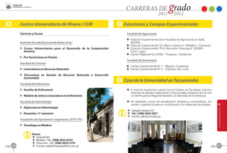 Centro Universitario de Rivera / CUR                           Estaciones y Campos Experimentales
            Carreras y Cursos                                               Facultad de Agronomía

                                                                            EG EstaciónGExperimentalGdeGlaGFacultadGdeGAgronomíaGenGSaltoG
            Instituto Escuela Nacional de Bellas Artes                         (EEFAS)
                                                                            EG EstaciónGExperimentalG“Dr.GMarioGCassinoni”G(EEMAC)G-GPaysandú
            D Cursos Universitarios para el Desarrollo de la Comprensión    EG EstaciónGExperimentalG“Prof.GBernardoGRosengurtt”G(EEBR)G-G
              Artística-                                                       CerroGLargo
                                                                            EG CentroGRegionalGSurG(CRS)G-GProgreso,GCanelones
            D Pre Tecnicatura en Diseño-
                                                                            Facultad de Veterinaria
            Facultad de Ciencias
                                                                            EG CampoGExperimentalGNºG1G-GMigues,GCanelones
            D Licenciatura en Recursos Naturales-                           EG CampoGExperimentalGNºG2G-GLibertad,GSanGJosé

            D Técnicatura en Gestión de Recursos Naturales y Desarrollo
              Sustentable-
                                                                           Casa de la Universidad en Tacuarembó
            Facultad de Enfermería

            D Auxiliar de Enfermería-                                       EG AGnivelGdeGenseñanzaGcuentaGconGlaGCarreraGdeGTecnólogoGCárnico.G
                                                                               AdemásGseGplanteaGimplementarGCiclosGInicialesGOptativosG(enGelGmar-
            D Módulo de enlace Licenciatura en Enfermería-                     coGdelGProgramaGRegionalGNoresteGyGlaGSectorialGdeGEnseñanza).

            Facultad de Odontología                                         EG SeG realizaránG cursosG deG actualizaciónG dirigidosG aG universitarios,G do-
                                                                               centesGyGagentesGlocalesGenGcoordinaciónGconGdiferentesGfacultades.
            D Higienista en Odontología-
                                                                            A Joaquín Suárez 215
            D Pasantías 11º semestre-                                       O Tel.: (598) 4632 3911
                                                                            C Correo: adm@cut.edu.uy
            Facultades de Agronomía e Ingeniería, CETP-UTU

            D Tecnólogo en Madera-


                     Rivera
                     A Sarandí 921
                     O Bedelía - Tel.: (598) 4622 6313
                     O Dirección - Tel.: (598) 4623 3174
pag.   46            C Correo: udelarrivera@adinet.com.uy                                                                                                 pag.   47
 