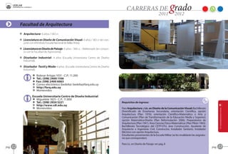 Facultad de Arquitectura
            D Arquitectura- 6 años / 583 cr.

            D Licenciatura en Diseño de Comunicación Visual- 4 años / 363 cr. (en con-
              junto con el Instituto Escuela Nacional de Bellas Artes).

            D Licenciatura en Diseño de Paisaje- 4 años - 360 cr. - Maldonado (en conjun-
              to con la Facultad de Agronomía).

            D Diseñador Industrial- 4 años (Escuela Universitaria Centro de Diseño
              Industrial).

            D Diseñador Textil y Moda- 4 años (Escuela Universitaria Centro de Diseño
              Industrial).

                       A   Bulevar Artigas 1031 - C.P.: 11.200
                       O   Tel.: (598) 2400 1106
                       Z   Fax: (598) 2400 6063
                       C   Correo electrónico (bedelía): bedelia@farq.edu.uy
                       B   http://farq.edu.uy
                       F   Montevideo

                       Escuela Universitaria Centro de Diseño Industrial
                       A Miguelete 1825 - C.P.: 11.800
                       O Tel.: (598) 2924 5221                                              Requisitos de ingreso:
                       B http://www.cdi.edu.uy
                       F Montevideo                                                         Para Arquitectura y Lic. en Diseño de la Comunicación Visual: Bachillerato
                                                                                            Diversificado de Enseñanza Secundaria, orientación Científica, opción
                                                                                            Arquitectura (Plan 1976); orientación Científico-Matemática o Arte y
                                                                                            Comunicación (Plan de Transformación de la Educación Media y Superior);
                                                                                            opción Matemática-Diseño (Plan Reformulación 2006). Preparatorios de
                                                                                            Arquitectura (Plan 1941). Área Ciencias Físico-Matemáticas (Plan Piloto 1963).
                                                                                            Bachillerato Tecnológico del CETP-UTU, área Construcción, Ayudante de
                                                                                            Arquitecto e Ingeniería Civil, Constructor, Instalador Sanitario, Instalador
                                                                                            Eléctrico con opción Arquitectura.
                                                                                            Estudiantes provenientes de la Escuela Militar (se les revalidarán las asignatu-
                                                                                            ras que correspondan).

                                                                                            Para Lic. en Diseño de Paisaje: ver pág. 8
pag.   12                                                                                                                                                                      pag.   13
 