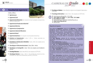 Facultad de Ingeniería                                                              D Tecnólogo en Madera- 3 años- Rivera (en conjunto con la Facultad de Agronomía y
                                                                                                  CETP-UTU).
            5 años - 450 cr.
                                                                                                D Tecnólogo Informático- 3 años / 252 cr. - (en conjunto con CETP-UTU).
            D Agrimensura-
                                                                                                   A   Julio Herrera y Reissig 565 - C.P. 11.200
            D Ingeniería Civil-                                                                    O   Tels: (598) 2711 0698 / 97 - 2711 7782 - 2711 0898
                                                                                                   Z   Fax: (598) 2711 5446
            D Ingeniería de Alimentos- (en conjunto con las Facultades de Agronomía,               B   Correo electrónico (bedelía): bedelia@fing.edu.uy
              Química y Veterinaria)                                                               B   http://www.fing.edu.uy
                                                                                                   F   Montevideo
            D Ingeniería de Producción Industrial-

            D Ingeniería Eléctrica-                                                            Requisitos de ingreso:

            D Ingeniería en Computación-                                                       Para todas las Ingenierías, menos la de Alimentos y la Química:
                                                                                               Bachillerato Diversificado, orientación Científica, opción Ingeniería.
            D Ingeniería Industrial Mecánica-                                                  Bachillerato Técnico - CETP-UTU en: Procesamiento y Mantenimiento
                                                                                               Informático, Termodinámia, Electromecánica y Electrónica (Plan
            D Ingeniería Naval-                                                                1997), Mecánica Automotriz (Plan 1998), Diseño y tecnología de la
                                                                                               Construcción (Plan 1999). Oficiales del Ejercito (Escuela Militar),
            D Ingeniería Química- (en conjunto con la Facultad de Química)                     Egresados de la Escuela Militar en Aeronáutica, Egresados de la
                                                                                               Escuela Naval.
            D Analista en Computación- 3 años / 270 cr. - (título intermedio de                Para Ing. Química, además de los anteriores mencionados:
              Ingeniería en Computación).                                                      Bachillerato Diversificado de Enseñanza Secundaria, orientación
                                                                                               Biológica.
            D Licenciatura en Ciencias de la Atmósfera‑ 4 años / 360 cr. (en conjunto con la   Para Ing. de Alimentos: ver pág. 8
              Facultad de Ciencias)                                                            Para Lic. en Ciencias de la Atmósfera: ver pág. 15.
                                                                                               Para Tecn. en Telecomunicaciones: Bachillerato Diversificado
            D Tecnólogo en Telecomunicaciones- 2 años / 200 cr. - Rocha.                       de Enseñanza Secundaria, con una matemática en el último año.
                                                                                               Bachillerato Tecnológico del CETP-UTU, cualquier orientación.
            D Tecnólogo en Cartografía- 2 años / 160 cr. (en conjunto con la Facultad de       Para Tecn. en Cartografía: ver pág. 15.
              Ciencias)                                                                        Para Tecn. Mecánico: Bachillerato Diversificado de Enseñanza
                                                                                               Secundaria, orientación Científica, opción Ingeniería. Ciclo Técnico de
            D Tecnólogo Mecánico- 3 años / entre 140-152 cr. (en conjunto con CETP-UTU).       UTU del área metal-mecánica. Bachillerato Tecnológico del CETP-UTU
                                                                                               en Mecánica Automotriz, Termodinámica, Electrónica, o Maquinista
            D Tecnólogo Cárnico- 3 años / 262 cr. - Tacuarembó (en conjunto con las            Naval.
              Facultades de Agronomía, Veterianaria, Química y CETP-UTU).                      Para Tecn. Informático: Bachillerato Diversificado de Enseñanza
                                                                                               Secundaria que permita el ingreso a cualquier Ingeniería. Bachillerato
                                                                                               Tecnológico del CETP-UTU en Procesamiento y Mantenimiento
                                                                                               Informático. Enseñanza Media Tecnológica en Informática.
pag.   16                                                                                      Para Tecn. Cárnico y Tecn. en Madera: ver pág. 8                                 pag.   17
 