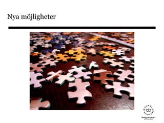 Nya möjligheter
 