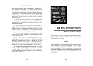 EN   LEGÍTIMA DESOBEDIENCIA


lores como la obediencia ciega, el machismo, la dominación y el
poder, estaríamos colaborando con el llamado «orden económico
internacional», nos convertiríamos en consumidores de presupues-
tos astronómicos que, frenando el desarrollo, desvían los recursos
del planeta hacia la guerra y la destrucción. No queremos ser parte
del Ejército porque no queremos ser instancia imprescindible de la
dominación de unas naciones sobre otras, del dominio de unas per-
sonas sobre otras.
      3.- Que, al negarnos expresamente a cumplir el SM, entende-
mos que no podemos, bajo ningún concepto, ser considerados como
militares, sino que en todo momento seguimos manteniendo nues-
tra condición de civiles.
      4.- Que somos Objetores de Conciencia, sin necesidad de que
ningún organismo administrativo tenga por qué declarar nuestra
condición de tales, en el marco de una Ley (la ley de OC -LOC) cuyo                   QUÉ ES LA INSUMISIÓN (1991)
objetivo es lograr que la contestación al SM que realizamos los obje-
tores no lo ponga en cuestión en ningún momento.                                Colectivo de Objeción y Antimilitarismo–Movimiento de
                                                                                                    Objeción de Conciencia de Zaragoza
      5.- Que la imposición de una prestación sustitutoria a los obje-
tores de conciencia carece de sentido si no es entendida en el marco
del reclutamiento forzoso.                                               La insumisión consiste en la estrategia de desobediencia civil al
                                                                         Ejército y a la Prestación Social Sustitutoria. En sí es algo muy sen-
     6.- Que hacemos un llamamiento a toda la población para que,        cillo, y que tiene varios pasos:
al igual que nosotros, desobedezca las imposiciones militares
haciendo OC (tanto antes como durante y después del SM) impi-
diendo la implantación de las mujeres a las Fuerzas Armadas, no                                        A la mili
cumpliendo las Prestaciones Sustitutorias al SM y abandonando la
financiación de los gastos militares mediante la Objeción Fiscal.        Se inicia mediante la no presentación de ningún tipo de solicitud al
                                                                         Consejo Nacional de Objeción de Conciencia (CNOC). Es decir,
      Por todo ello, entendemos que nuestra oposición a toda cons-       dejándose alistar por el procedimiento habitual y llamar a filas.
cripción, a todo reclutamiento, aún con la amenaza de la cárcel,         Durante este tiempo se reciben «normalmente» una serie de infor-
constituye un gesto de responsabilidad social que estamos dispues-       maciones de los militares, donde indican lo que quieren que se haga
tos a llevar a cabo y para el que esperamos el apoyo y comprensión       (lugar de incorporación, fecha, medio de transporte...) junto con una
del resto de la sociedad civil.                                          cartilla militar.




                                  202                                                                    203
 