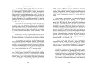 EN   LEGÍTIMA DESOBEDIENCIA                                                         INSUMISIÓN

         La estrategia es declarar y dejar claro que no se comete un          indulto, ni lo hace el MOC o los insumisos. Esta iniciativa debe partir
delito sino un acto de justicia. El abogado procurará que se envuelva         en todo caso de los grupos sociales que no están de acuerdo con la
en el procedimiento a los autoinculpados y utilizará para ello la pro-        represión de la insumisión. El indulto debe invocar razones políticas
posición de diligencias de investigación sobre estos. La fase de inves-       y la injusticia de judicializar un asunto político de este calado. Un
tigación utiliza otras pruebas que usa el juez de oficio por indicación       indulto «privado» y de «compasión» es contrario a los fines de la insu-
del fiscal, como la aportación de papeles sobre la situación militar, de      misión.
la oficina de la PSS y CNOC, etc. Luego viene la fase de preparación
del juicio, donde se tiene por concluida la investigación y se pasa a la            No es hasta el 16 de noviembre de 1989 cuando se celebran los
calificación de los hechos, mediante sendos escritos por parte de             dos primeros consejos de guerra en Barcelona a los dos primeros
Fiscal y abogado defensor.                                                    insumisos: Josep María Moragriega y Carles Hinojosa, miembros de
                                                                              Mili KK. Este hecho tuvo una enorme repercusión en Barcelona y
      La preparación del juicio conlleva la proposición de pruebas que,       constituyó un momento fundamental dentro de la campaña. Fueron
en nuestro caso, serán básicamente documentos que justifiquen la              condenados a 13 meses de prisión. No obstante no ingresan inme-
insumisión (apoyos sociales), que analicen el para qué de los ejércitos       diatamente en la cárcel. El apoyo social recibido desde muchos luga-
y de la PSS (informes sociológicos, de entidades políticas), testimonios      res del Estado impide que los militares lleven a cabo su detención en
(otros insumisos, familiares, amigos, intelectuales) que van a apoyar         un primer momento. El 3 de diciembre de 1990, un nuevo consejo de
al insumiso y peritajes sobre aspectos sociales, económicos y políti-         guerra se celebrará contra un insumiso al servicio militar sobre el que
cos.                                                                          recaerá una pena de cinco meses. Ante el desprestigio que estaba
                                                                              sufriendo la institución militar, el Ministerio de Defensa optó por la
      El último paso es el juicio en sí, que se celebra en la sede del juz-   represión selectiva: hasta diciembre de 1991 solamente se celebraron
gado y en el que interviene el juez, el abogado, el fiscal, el abogado,       13 consejos de guerra en total, cuando por esas fechas ya se habían
el insumiso, sus testigos y sus peritos. Tras esto vendrá la sentencia.       declarado más de 1.200 insumisos al SM.

         La estrategia es usar el juicio por su publicidad y notoriedad              Ya en 1991, las Salas de Lo Penal Primera y Segunda del
para justificar la insumisión, difundir su contenido, buscar el apoyo         Tribunal Provincial de Justicia de Castilla La Mancha, en Albacete,
social y sacar el tema por los medios de comunicación que sigan el            condenaron a dos años, cuatro meses y un día de prisión menor a
juicio. Es el momento privilegiado para que los insumisos tengan una          cada uno de los seis primeros insumisos juzgados el 21 de enero por
voz propia y puedan difundir su discurso político. Por eso el abogado         negarse a cumplir la PSS en diversas dependencias del INSERSO.
es un mero acompañante del insumiso y la insumisión. Está a su ser-
vicio y busca en todo momento dar voz a la estrategia política.
                                                                                   «En Albacete, el 21 de enero, desde las 10 de la mañana, vamos
       Es evidente, por tanto, que la defensa es política y lo jurídico            a asistir a un espectáculo que será digno de ser visto, protago-
está al servicio de esto, no al revés. En la estrategia viene implicado            nizado y posteriormente recordado y relatado para siempre: una
el que no se recurran las sentencias, pues la insumisión no pretende               parte del escenario estará ocupada por los jueces titulares de los
«judicializarse», sino encontrar caminos y respuestas políticas. La cár-           Juzgados de lo Penal primero y segundo, y por un fiscal, acom-
cel, si se produce, es un arma política en manos de la desobediencia               pañados de un séquito administrativo y de un orden un poco
civil, y como tal debe ser utilizada. Tampoco el abogado solicita el               más abultados y perplejos que lo habitual en estas lides. En la



                                    234                                                                        235
 