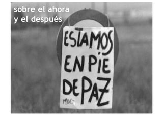 sobre el ahora
y el después
 