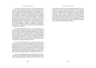 EN   LEGÍTIMA DESOBEDIENCIA                                               SOBRE   EL AHORA Y EL DESPUÉS


      Y metimos las manos en el barro, y nos las manchamos bien,           hace y deshace el poder, y esa atracción fatal nos impide ver lo apro-
no crean, porque conocíamos los límites, la coherencia de nuestro          vechable que hay en nosotros/as mismos/as y en las pequeñas
proyecto, nuestra propia identidad colectiva. Y en la vorágine de la       cosas que conseguimos hacer funcionar, las que en verdad cons-
acción aprendimos más cosas. Aprendimos a relacionarnos con la             truyen la sociedad del futuro. Hay propuestas creativas y globales
selva mediática, a proveer formatos noticiables que se autoexplica-        en marcha y una de ellas es la insumisión. ¿La conocemos? Pues
ban sin palabras. Aprendimos a servirnos de la potencia simbólica          comprobar si todos los verbos que hay en este artículo tienen tam-
de las instituciones y de las mediaciones políticas y a evitar que         bién conjugación es muy fácil: basta con acercarse al movimiento
decidieran por nosotros/as, a movernos con soltura por encima de           antimilitarista –salvando algunas distancias geográficas si hace
las barricadas de siempre para construir consensos resistentes a la        falta–, y sumergirse un poquito en él. Las puertas están abiertas,
manipulación partidaria. Aprendimos a crecer organizativamente, a          como siempre. Sean todos/as bienvenidos/as.
ser eficaces sin pervertir los modos, a no depender económicamen-
te de nadie. Aprendimos a combatir el desaliento de los abandonos,
la frustración de los fracasos, el cansancio de la rutina, aprendimos
de nosotros/as mismos/as.

     Han pasado algunos años de eso –a mí personalmente me
parece un siglo– y han pasado muchas cosas en el mundo, también
en nuestro mundo alternativo: algunas movilizaciones se han apa-
gado y otras han nacido. Hay quien dice que es ley de vida. También
quien se mortifica con el sonsonete de que son malos tiempos para
la música. Ahí, en este tipo de creencias, es precisamente donde la
movilización antimilitarista tiene el valor de la excepción: lleva vein-
te años dando la vara y su insumisión sigue siendo hoy de lo más
contundente que podemos llevarnos a la boca.

      Con todo, habrá personas que no estén de acuerdo con lo
escrito, que me acusen de haber exagerado las tintas. Y con razón.
Ninguna realidad es tan perfecta. Pero tampoco tan imperfecta como
para pasarla por alto. Es decir, que si la insumisión funciona y
los/as que estamos en ella consideramos que no hemos renunciado
a los principios que nos definen como personas y como movimiento,
algo habrá que merezca la pena para otras gentes hermanas. Y vice-
versa, claro, el aprendizaje vicario es una necesidad de todos/as.

     Los/as del arcoiris gastamos más tiempo en hablar de eman-
cipación que en emanciparnos. Llevamos demasiados años reivindi-
cando, mirando hacia arriba, volcados/as en la denuncia de lo que


                                   316                                                                        317
 