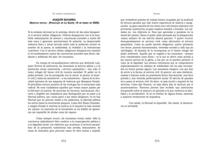 EN   LEGÍTIMA DESOBEDIENCIA                                                          ANEXOS

                           JOAQUÍN NAVARRO:                                    que verdaderos puestos de trabajo fuesen ocupados por la multitud
 «SERVICIO   INCIVIL»   (PUBLICADO EN LA RAZÓN, 19       DE ENERO DE   2000)   de jóvenes parados que sólo tienen experiencia de miseria y margi-
                                                                               nación. La gran mayoría de los ciento once mil jóvenes objetores con
                                                                               prestación sustitutoria ocupan empleos mondos y lirondos. Los sol-
Si la subasta electoral no lo anticipa, dentro de dos años desapare-           dados no. Los objetores sí. Para que aprendan a quedarse en la
ce el servicio militar obligatorio. Debería desaparecer con él la insu-        mitad del camino. Ahora el poder anda alarmado por la desaparición
frible militarización de mentes y conciencias juveniles a través del           «manu militari» de ese ejército laboral gratuito. Y quiere recurrir
más tosco e ignorante patrioterismo de zahúrda. La despreciable                desesperadamente al «servicio civil» como alternativa al servicio
violencia física y moral ejercida sobre toda la población juvenil en           paramilitar. Como no puede hacerlo obligatorio, quiere premiarlo
nombre de la patria, la solidaridad, la virilidad y la testosterona            con becas, puestos funcionariales, viviendas sociales y todo lujo de
cuartelera. Con el servicio militar obligatorio desaparecerá también           «privilegios». El dominio de la recompensa es el último refugio del
el vil ensañamiento contra las conciencias juveniles más libres, ide-          poder arbitrario. Aquello que se negaba a los insumisos —porque
alistas y solidarias del país: los insumisos.                                  eran considerados como ilotas— es lo que se ofrece como premio a
                                                                               los nuevos siervos de la gleba, a los que no se pueden permitir el
          En tiempo de encanallamiento colectivo que desborda cual-            «lujo» de la dignidad. Los jóvenes voluntarios que se comprometen
quier Everest de indecencia, los insumisos al servicio militar y a la          espontáneamente en trabajos de solidaridad con los más necesita-
prestación social sustitutoria —servicio paramilitar— han sido el              dos no tienen premio alguno. Los insumisos tampoco. Los que han
único refugio del honor civil de nuestra sociedad. El poder no lo              de servir a la fuerza, al servicio civil. Al parecer, ser más obediente,
podía permitir. Los ha perseguido con la cárcel, la picana, la muer-           sumiso y boyuno avala un promisorio futuro funcionarial, una beca
te civil y todos los menesteres —y los ministerios— típicos de la fero-        próvida y una vivienda perfectamente social. El ejército de parados
cidad represiva de esa máquina de violencia que llamamos Estado.               irá a parar al servicio civil. Es decir, al más incivil y esquirol de los
El penúltimo invento punitivo de los verdugos fue el ostracismo más            servicios. Como dijo Homero, «el más idiota sólo se instruye por el
radical. No eran ciudadanos aquellos que tenían mayor pasión por               acontecimiento». Nuestros jóvenes han recibido una instrucción
la libertad y la justicia. No merecían ser becarios, funcionarios, elec-       insuperable sobre la miseria y la opresión a la que conducen la doci-
tores o elegibles los ciudadanos más distinguidos por su amor a la             lidad y la servidumbre. Si no se rebelan de alguna forma, asistirán
libertad política, que causa pavor a las clases dirigentes. Si no hay          a mayores revelaciones de impudicia.
libertad que no procure miedo a los poderosos, la libertad política
los aterra hasta la eventración psíquica. Como dice Noam Chomsky,                       Con miedo, la libertad es imposible. Sin miedo, la democra-
a ningún Estado le interesa la justicia ni le inquieta lo más mínimo           cia es inevitable.
ser injusto. La represión de la insumisión es un baldón de ignomi-
nia tan imposible de olvidar como de reparar.

        Como siempre ocurre, los insumisos tenían razón. Sólo la
conciencia radicalmente libre conduce a la emancipación política y
a la dignidad moral. Los objetores que aceptaron el servicio parami-
litar de la prestación sustitutoria han servido, básicamente, de
masa de maniobra para procurar mano de obra barata e impedir


                                      372                                                                        373
 