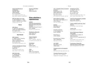 EN   LEGÍTIMA DESOBEDIENCIA                                                     ANEXOS

Grupo Antimilitarista de                  Proyecto CANVI-MOC              C3A - Campaña Contra el Comercio     Fundació per la Pau
Carabanchel                               Apdo. 454                       de Armas                             C/ Casp 31, 2n-1a A
Apartado 28086                            03080 ALICANTE                  Rivadeneyra 6, 10è                   08010 Barcelona
28080 MADRID                                                              08002 BARCELONA                      Tlf.:. 93 302 51 29
Tlf.: 914 62 89 49                                                        Tlf.: 93 317 61 77                   Fax 93 301 75 62
moc-caraba(at)nodo50.org                                                  Fax: 93 412 53 84                    info(at)fundacioperlapau.org
www.nodo50.org/moc-carabanchel/                                           aoliveres(at)volcano.uab.es          www.fundacioperlapau.org
                                          Otros colectivos y
MOC-San Martín de la Vega                                                 Red de Mujeres de Negro              Centro de documentación y estudios
C/ San Cristóbal 21, 1º-dcha.             organizaciones                  San Cosme y San Damián 24, 2         para la paz - BAKEAZ
28330 S. MARTÍN DE LA VEGA                                                281012 Madrid                        bakeaz(at)sarenet.es
josedire(at)ya.com                        AHIMSA                          roal(at)nodo50.org
                                          Centro de Documentación y                                            Càtedra UNESCO sobre Pau i Drets
              Murcia                      Educación para la Paz de la     Kakitzat                             Humans
                                          Axarquía                        Barrenkale 40, 1º                    www.pangea.org/unescopau
MOC-Murcia                                Juan de la Encina 43, local 1   48.005 BILBO
C/ Rincón de Almodavar 2                  29013 Málaga                                                         Justícia i Pau
30589 LOS RAMOS (MURCIA)                  ahimsa(at)arrakis.es            Gasteizko Gaztetxea                  www.pangea.org/juspau/
Tlf.: 968 87 05 51                                                        C/ Frai Zakarias z/g;
insumiso(at)hotmail.com                   Noviolencia y Educación         01001 GASTEIZ                        Servei d’Informació d’Objecció
                                          Padre Piquer 54                                                      Fiscal (SIOF)
           País Valencià                  28024 Madrid                    Navarrería 15                        C/ Rivadeneira, 6, planta 10
                                                                          31001 IRUÑEA                         08002 Barcelona
MOC-València                              Utopía Contagiosa                                                    Telf. 93 317 61 77 (miércoles de 18
C/ Roger de Flor 8, baix-dta.             Ánimas 3, 4°A                   Karmengo Ama 24 Behea                a 20)
(local de CEDSALA)                        28911 Leganés (Madrid)          20012 DONOSTIA                       www.pangea.orgjuspausiof
46001 VALÈNCIA (l’Horta)                  roisa000(at)aranzadi.es         kakitzat.cjb.net                     obfiscal(at)pangea.org
Tlf.: 96 391 67 02
retirada(at)xarxaneta.org                 Gasteizkoak                     AOC/EKEA                             Coordinadora Galega pola
                                          Apdo. 570                       Prim Kalea 27 3.D                    Obxección Fiscal ao Gasto Militar
Colectivo Antimilitarista Tortuga         01080 Gasteiz                   48006 BILBO                          www.nonaogastomilitar.org
C/ Ametler 26, 7ª                         tartalo(at)jet.es
03203 ELX                                                                 Campaña contra la Investigación
tortuga(at)nodo50.org                     Tritón                          militar
www.nodo50.org/tortuga                    Apdo. 13                        www.noalainvestigacionmilitar.org
                                          28901 Getafe (Madrid)
MOC-Petrer-Elda                           triton(at)nodo50.org            Tarragona Patrimoni de la Pau
C/ Almafrá Alta 91                                                        www.tinet.org/~tgnapau/
03610 PETRER                                                              tgnapau(at)tarragona.tinet.org
Tlf.: 965 37 37 19




                                      386                                                                  387
 