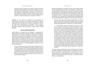 EN   LEGÍTIMA DESOBEDIENCIA                                                      LOS   PRIMEROS PASOS


     representa más que un grupo de convencidos entusiastas. Una inten-        Hechas estas precisiones, quedaba aún por ver qué margen dejaba
     sa campaña de propaganda por los principios y tácticas de la resis-       el credo antimilitarista para apoyar a la República en armas, cues-
     tencia a la guerra se está llevando a cabo y encontrando la más favo-     tión que habría de resolverse con un apoyo a la resistencia armada,
     rable acogida entre organizaciones anarquistas y en la CNT, que es        pero desde tareas civiles auxiliares que salvaran por lo menos en lo
     muy importante en España. Hasta que la fiebre de guerra, que en el
                                                                               más inmediato las contradicciones con los principios de resistencia
     momento actual es rampante, remita, no se puede anticipar ninguna
     extensión o crecimiento rápido, pero se ha dado un comienzo.».
                                                                               a la guerra. Es decir, se optó por una especie de prestación social
                                                                               sustitutoria, eso sí, republicana y autogestionada. Pero dejemos que
                                                                               sea el propio Brocca quien lo explique en este excepcional testimonio:
Quedaba de esta manera constituida la Liga Española de                              «Me detuve unos días en Barcelona para tomar parte en el mitin de
Refractarios a la Guerra, con la doctora Amparo Poch y Gascón                       masas contra la guerra que habíamos organizado, pero que no pudo
como presidenta, Fernando Oca del Valle en el cargo de secretario,                  llevarse a cabo, pues la misma noche que iba a celebrarse, estalló la
José Brocca como representante en el Consejo de la IRG, y contan-                   insurrección militar-fascista, el peligro que ya os había notificado.
do entre otros representantes destacados a Juan Grediaga                                   »En Barcelona eran días de amarga lucha. Desde el primer
(Barcelona), Mariano Sola (Valencia), y David Alonso Fresno                         momento me puse sin reservas al servicio de la libertad, sin renun-
(Madrid).                                                                           ciar, no obstante, a mis principios de absoluta resistencia a la gue-
                                                                                    rra; es decir, he hecho y continúo haciendo cuanto puedo de palabra
                    Guerra y ayuda humanitaria                                      y obra, pero sin participar en acciones violentas, para la causa anti
                                                                                    fascista, y dentro de las organizaciones proletarias y democráticas
«¿Qué haría yo si estuviera hoy en España?», se preguntaba H.                       que están luchando para salvar a España de esta tiranía reacciona-
Runham Brown, secretario honorario de la IRG, en un artículo titu-                  ria. Mi trabajo es el de la información y propaganda. En Barcelona,
lado «España. Un reto para el Pacifismo» de diciembre de 1936. En                   en Valencia, en la provincia de Cáceres y en Madrid he actuado, y
busca de una respuesta a esta pregunta, además de sus considera-                    continúo actuando, en tareas tan interesantes como estimular, diri-
ciones sobre teoría, práctica, coherencia, etc., el interés del docu-               gir y organizar los campesinos de manera que en lugar de abandonar
mento reside en la reproducción de una carta de José Brocca desde                   su labor agrícola, trabajen, incluso en aquellas áreas abandonadas
Madrid al poco de comenzar la guerra. Brocca comienza estable-                      por los fascistas en su huida, para evitar la interrupción de la pro-
ciendo su postura ante la contienda, en términos que parecen aban-                  ducción y suministro de las ciudades; estableciendo y organizando
donar anteriores repartos de responsabilidades y sumarse a la dia-                  escuelas y hogares para los niños de aquellos ciudadanos que han
                                                                                    caído o están luchando en los diferentes frentes, y en general sacan-
léctica del momento:
                                                                                    do partido de toda oportunidad para extender entre los combatientes
     «En las circunstancias en que ha tenido lugar el alzamiento fascista,          nuestros ideales humanitarios y nuestra repugnancia a la opresión y
     el pueblo no tenía otra alternativa que afrontar la violencia con vio-         crueldad.» 5
     lencia. Es lamentable, pero la entera responsabilidad por los trágicos
     y sangrientos días que estamos sufriendo reside en aquellos que, des-
                                                                               Por tanto, según explicarían más tarde los portavoces de la Liga en
     preocupados por los más elementales principios sociales de humani-        un panfleto dirigido al público británico, «la propaganda de resis-
     dad, han dado rienda suelta a la destrucción y la matanza, para           tencia a la guerra no era posible en este momento», y lo que les
     defender, no ideales, sino privilegios odiosos y caducos, para retroce-   correspondía era la ayuda humanitaria, pues en aquellas circuns-
     der al barbarismo medieval».                                              tancias «el trabajo constructivo de este tipo, en el nombre del paci-
                                                                               fismo, es lo más valioso.»6



                                    38                                                                             39
 