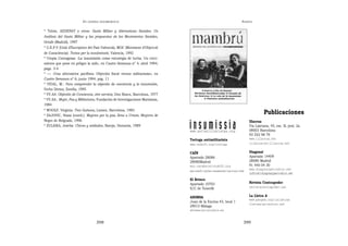 EN   LEGÍTIMA DESOBEDIENCIA                                                                    ANEXOS

* Tritón, AEDENAT y otros: Gasto Militar y Alternativas Sociales. Un
Análisis del Gasto Militar y las propuestas de los Movimientos Sociales,
Getafe (Madrid), 1997
* U.E.P.V (Unió d’Escriptors del País Valencià); MOC (Moviment d’Objecció
de Consciència): Textos per la insubmissió, Valencia, 1992
* Utopía Contagiosa: «La insumisión como estrategia de lucha. Un creci-
miento que pone en peligro la mili», en Cuatro Semanas nº 4, abril 1994;
págs. 3-4
* ––: «Una alternativa pacifista: Objeción fiscal versus militarismo», en
Cuatro Semanas nº 6, junio 1994; pág. 11
* VIDAL, M.: Para comprender la objeción de conciencia y la insumisión,
Verbo Divino, Estella, 1995
* VV.AA: Objeción de Conciencia, otro servicio, Don Bosco, Barcelona, 1977
* VV.AA.: Mujer, Paz y Militarismo, Fundación de Investigaciones Marxistas,
1984
* WOOLF, Virginia: Tres Guineas, Lumen, Barcelona, 1983
* ZAJOVIC, Stasa (coord.): Mujeres por la paz, Zene u Crnom, Mujeres de
                                                                                                                                       Publicaciones
Negro de Belgrado, 1996                                                                                                       Illacrua
* ZULAIKA, Joseba: Chivos y soldados, Baroja, Donostia, 1989                                                                  Via Laietana, 45, esc. B, pral. 2a
                                                                              www.antimilitaristas.org                        08003 Barcelona
                                                                                                                              93 552 98 79
                                                                              Tortuga antimilitarista                         www.illacrua.net
                                                                              www.nodo50.org/tortuga                          illacrua(at)illacrua.net

                                                                              CAÍN                                            Diagonal
                                                                              Apartado 28086                                  Apartado 14409
                                                                              28080Madrid                                     28080 Madrid
                                                                              moc.caraba(at)nodo50.org                        91 440 04 30
                                                                                                                              www.diagonalperiodico.net
                                                                              www.nodo50.org/moc-carabanchel/cain/cain.html
                                                                                                                              info(at)diagonalperiodico.net
                                                                              El Brinco
                                                                              Apartado 10703                                  Revista Contrapoder
                                                                              S/C de Tenerife                                 revistacontrapoder.net


                                                                              AHIMSA                                          La Lletra A
                                                                                                                              www.pangea.org/lalletraa
                                                                              Juan de la Encina 43, local 1
                                                                                                                              lletraa(at)entorn.net
                                                                              29013 Málaga
                                                                              ahimsa(at)arrakis.es


                                    398                                                                                   399
 