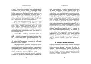 EN   LEGÍTIMA DESOBEDIENCIA                                                 LOS   PRIMEROS PASOS


      La IRG estableció así un Fondo de Ayuda a España, dedicado         rra alemana durante la Primera Guerra Mundial, Kraschutzki se
al envío de ayuda, recabar información sobre familiares y amigos         volvió un activo resistente a la guerra, asumiendo la dirección de
atrapados en el lado franquista, facilitar el intercambio de prisione-   Das Andere Deutschlander (“La otra Alemania”), órgano de la
ros, y el apoyo a un hogar para la acogida de niños refugiados en la     Friedensgesellschaft (“Consejo Nacional de la Paz”). A raíz de la
localidad catalano-francesa de Prats de Mollo. La Liga contaba con       publicación por esta revista de información sobre los planes de rear-
depósitos gestionados por sus activistas en Madrid, Valencia y           me alemán en marcha, Kraschutzki fue procesado por alta traición
Barcelona en los que recogían donaciones provenientes de otras sec-      y escapó del país, instalándose con su familia en Mallorca a partir
ciones de la IRG, especialmente de la británica (Peace Pledge Union).    de 1932. A pesar de que había evitado implicarse en actividades
Sesenta niños vascos fueron igualmente acogidos en una “Casa             políticas en España, Kraschutzki fue detenido por las fuerzas fas-
Vasca” organizada por este grupo en territorio británico.7               cistas en agosto de 1936. Las autoridades franquistas fueron obje-
                                                                         to por una parte de las peticiones de liberación de la IRG en cola-
     Gracias a estos fondos internacionales, por ejemplo, el propio      boración con el Foreign Office británico, y por otra de las presiones
José Brocca efectuó en 1937 la compra de 19.200 latas de leche           de los oficiales nazis en España, que demandaban su entrega con el
condensada en Holanda, que posteriormente fueron distribuidas            propósito de ejecutarlo. De manera un tanto salomónica, la junta de
desde el almacén situado en los muelles de Valencia con destinos         Burgos acordó con las autoridades nazis que Kraschutzki no sería
diversos. En Madrid los antimilitaristas participaron en la creación     ejecutado, pero tampoco sería nunca puesto en libertad, siendo con-
de un Comité de Mujeres para la distribución de ropa y comida,           denado en consejo de guerra en octubre de 1938 a 30 años de cár-
donativos que aparecían identificados con tarjetas portadoras del        cel. Al terminar la segunda guerra mundial la IRG retomó las ges-
texto «Internacional de Resistentes a la Guerra: ayuda pacifista a la    tiones para conseguir su liberación, en colaboración de nuevo con
población civil de España».                                              el Foreign Office, y Heinz Kraschutzki fue finalmente puesto en liber-
      La doctora Poch y José Brocca emprendieron también una             tad a finales de 1945, tras pasar más de nueve años en las cárceles
campaña para la abolición de los orfanatos en el territorio controla-    de Franco. Kraschutzki para ser liberado tuvo que esperar así a la
do por la República, criticados por su «triste parecido con las cárce-   derrota de Alemania en una guerra cuya preparación él mismo
les», y su sustitución por hogares infantiles que permitieran el alo-    había sido pionero en denunciar, a costa de largos años de exilio y
jamiento por grupos de no más de 25 de niños en condiciones más          la cárcel.8
dignas. En 1937 organizaron así mismo la salida de un grupo de
500 niños a México, donde fueron recibidos por los contactos de
resistentes a la guerra mexicanos.                                                    El debate en el pacifismo internacional
      La ayuda antimilitarista internacional aportó algunos volunta-     El estallido de la guerra produjo una grave conmoción en la opinión
rios, como fue el caso de Lucie Penru, enfermera y activista france-     pública internacional, que había seguido ya con preocupación la
sa de la IRG que trabajó en el Hospital de Sangré de la Barriada en      creciente agresividad alemana y la invasión de Abisinia por
Barcelona desde el inicio de la guerra hasta que el centro fue cerra-    Mussolini. Si la izquierda entendió el 18 de julio como una afrenta
do en 1938 por falta de suministros, y a partir de esa fecha se hizo     directa a sus programas en todo el mundo, para el movimiento paci-
cargo de un hogar niños españoles refugiados en Francia.                 fista internacional la guerra civil española supondría, como ha
                                                                         observado el historiador norteamericano Allen Guttman, «la prime-
      Peor suerte corrió Heinz Kraschutzki, destacado antimilitaris-     ra crisis tras el fin de la Gran Guerra».9
ta alemán. Tras su experiencia como teniente en la marina de gue-


                                  40                                                                        41
 