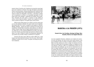 EN   LEGÍTIMA DESOBEDIENCIA


puesta a hacer el servicio civil, el gobierno lo reconociera como legal,
pues que el gobierno lo firmara como legal. Recogimos ochocientas
firmas y las presentamos. Aunque pensábamos que el gobierno diría
que no, lo queríamos hacer igual. Empezamos cinco personas, bus-
camos un barrio de l’Hospitalet, Can Serra, y allí fuimos a hablar
con la asociación de vecinos y la comunidad parroquial. De este
grupo varios eran prófugos y explicamos que podían tener proble-
mas. Estuvimos allí ocho meses y entonces se hizo pública la
acción, creció al hacerse pública. Cuando vino la policía se los lle-
varon al penal de Figueres. En aquella época murió Franco.
      Había mucho miedo porque no se sabía lo que iba a pasar pero
se veía más próxima la libertad. En aquel verano vino la amnistía.
Este grupo salió de la cárcel y surgieron otros grupos en Alicante,
Málaga, Zaragoza... grupos que fueron el germen de la lucha por la
insumisión. Cuando llego la amnistía, éstos salieron a la calle pero
volvían a llamar a filas, así que seguía habiendo objetores en la cár-
                                                                                          MARCHA A LA PRISIÓN (1971)
cel. Hasta que en 1978, Gutiérrez Mellado dio la orden a los cuarte-
les de que cuando una persona dijera que quería ser objetor lo man-
daran a su casa y firmara la orden de incorporación aplazada. De                   Gonzalo Arias, Luis Fenollosa, Santiago del Riego, Mara
una manera muy sencilla resolvió el problema de la objeción.                                      González, María de los Ángeles Recasens
      Durante ocho años, hasta 1983 que surgió el MOC [sic], a toda
la gente que hacia objeción les decían: «vete a tu casa». Esto lo expli-
cábamos y la gente no se lo creía. Y así pasó. Se vaciaron las cárce-      Los cinco españoles firmantes, solidarios con el objetor de concien-
les de objetores.                                                          cia José Luis Beunza, así como con los otros ciento ochenta y seis
                                                                           que actualmente están en prisión en España, pedimos ser encarce-
                                                                           lados con ellos mientras no entre en vigor un estatuto de la OC,
                                                                           como en la mayor parte de los países europeos. La negativa de José
                                                                           Luis Beunza a efectuar el SM es la manifestación externa de sus
                                                                           convicciones más profundas, que son: por su conciencia de no-vio-
                                                                           lento, se niega a aprender a matar a sus semejantes; cree que exis-
                                                                           ten medios más justos y eficaces para resolver los conflictos, respe-
                                                                           tando la vida y los derechos de las demás personas; se siente com-
                                                                           prometido en el servicio de la paz y de la justicia; asume su respon-
                                                                           sabilidad en la solución de los conflictos e injusticias de la sociedad
                                                                           en que vive; reclama poder desarrollar un SC para combatir la mise-
                                                                           ria, la ignorancia y la injusticia, causas de conflictos y guerras; exige


                                   68                                                                        69
 