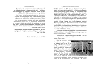 EN   LEGÍTIMA DESOBEDIENCIA                                         LA OBJECIÓN   DE   CONCIENCIA   EN MOVIMIENTO


       Todavía no se ha escrito nunca “la historia de los objetores”,      El 23 de diciembre de 1976, el consejo de ministros del gobierno
 que en buena medida es la propia historia del MOC. Y por las pro-         Suárez aprueba un decreto sobre OC1. Dicho decreto trataba de
pias características que ha tenido el movimiento, siempre será muy         regular la objeción por motivos religiosos, que había venido siendo
           difícil escribirla de forma completa con un rigor histórico.    la mayoritaria desde 1958 en que se declara como tal un Testigo de
                                                                           Jehová. El 6 de enero de 1977 se publica el decreto en el BOE, y el
      Ésta tampoco será la historia definitiva, pero al menos preten-      7 de enero un tal Ángel Lías, militante bilbaíno de Eusko Sozialistak,
   de aportar un buen volumen de datos fiables sobre dicha época,          pide que le sea aplicado el decreto. Pero los días 8 y 9 se reúnen en
     algunos de los cuales habían caído prácticamente en el olvido.        Madrid una 75 personas procedentes de Bilbao, San Sebastián, Can
      Para escribir esta historia he echado mano de mi memoria, que        Serra (L’Hospitalet), Málaga, Vic, Tarragona, Valladolid, Vitoria,
 abarcará dentro de unos meses los ya veinte años de actividad en          Alicante, Córdoba, Valencia, Alcoi, Oviedo, Zaragoza, Palma de
 el terreno de la objeción de conciencia y la noviolencia. Pero he cui-    Mallorca y Madrid (entre ellos veintitrés objetores en situación de
dado hasta el extremo el contarla y apoyarla mediante la investiga-        prófugos), y lo rechazan públicamente elaborando un manifiesto2
ción de un extenso número de documentos que se conservan en los            constituyendo un autodenominado Movimiento de Objetores de
                                          archivos del Projecte CANVI.     Conciencia, y preparando una acción que se realiza el 11 de enero
                                                                           en la plaza de España en Madrid.
  Por ello sí puedo decir que, aunque no está todo lo que fue, salvo
  algún pequeño error que siempre es posible que se deslice, sí fue             Nunca hasta entonces las cosas habían ocurrido tan rápido en
                                                   todo lo que está.       OC. Y sin embargo, el Gobierno debió de pensar tiempo después que
                                                                           aquello sólo había sido el principio.
                                                                               Lo cierto es que al menos fue el principio del MOC, y que era
                                 Ramón, finales de la primavera de 1996.   un principio que no surgía de la nada. Para entenderlo mejor, vol-
                                                                           vamos un poco atrás...
                                                                                 El 15 de octubre de 1975,
                                                                           Manuel Escariz Magariños ingresa
                                                                           en filas para hacer el SM. Es un
                                                                           gallego profundamente arraigado a
                                                                           su tierra, a sus costumbres y a su
                                                                           lengua, que nació en 1950 en una
                                                                           aldea de Pontevedra. Antes de ir a
                                                                           la mili, se plantea el problema de la
                                                                           OC leyendo la noticia y los plante-
                                                                           amientos de Pepe Beunza, pero
                                                                           piensa que Pepe es el único, cree
                                                                           estar solo y, al ser llamado, decide
                                                                           ir. En enero es trasladado a Madrid. Con motivo del juicio de Jesús
                                                                           Viñas, uno de los objetores que había comenzado el SC en Can



                                  92                                                                             93
 